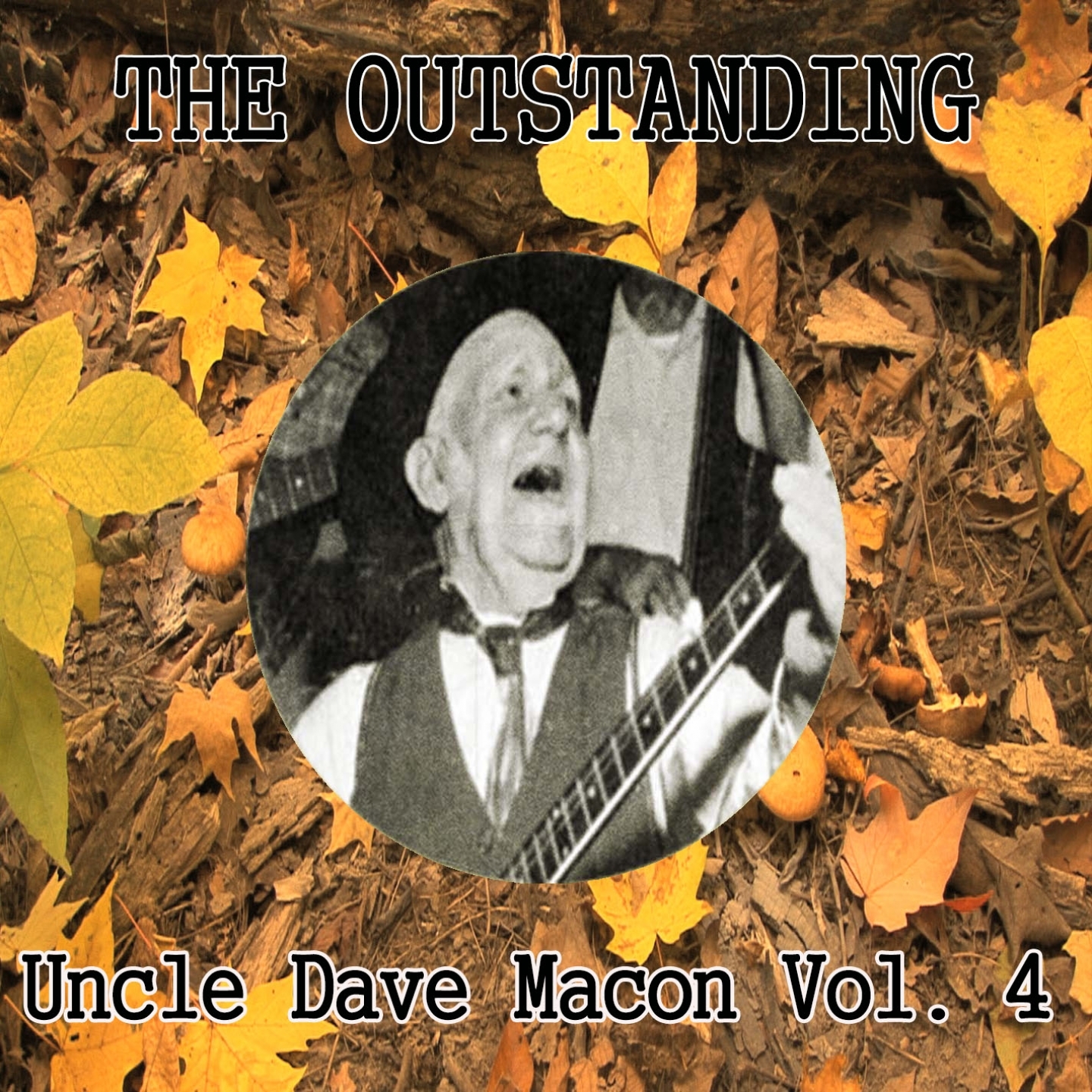 The Outstanding Uncle Dave Macon Vol. 4