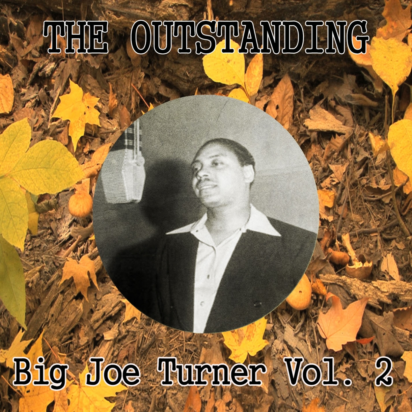 The Outstanding Big Joe Turner Vol. 2