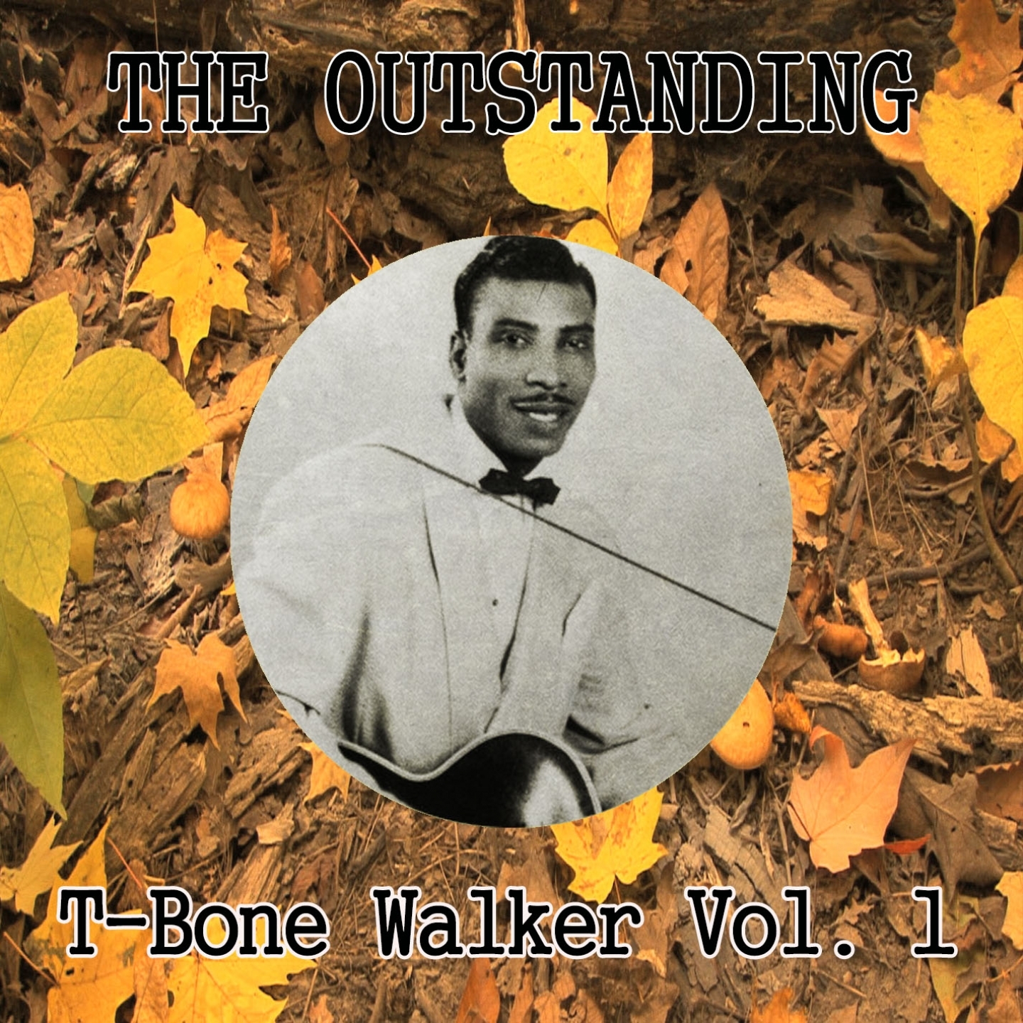 The Outstanding T-Bone Walker Vol. 1