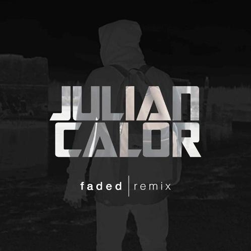 Faded (Julian Calor Remix)