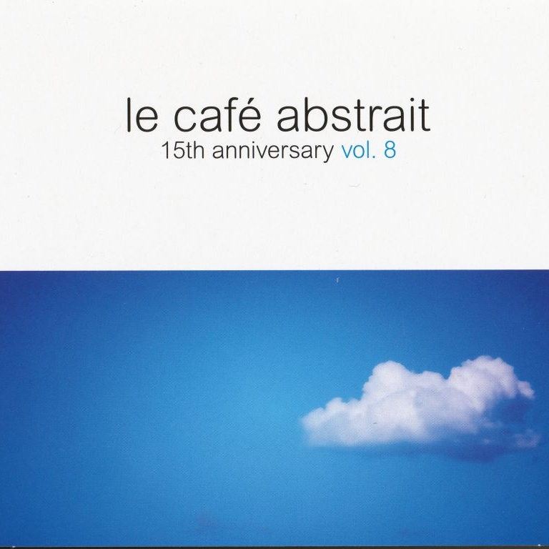 Le Cafe Abstrait Volume 8  15th Anniversary