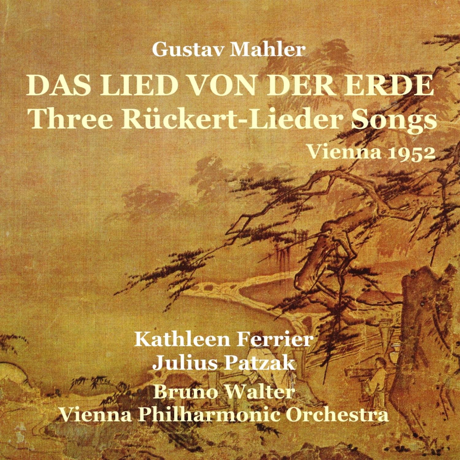 Mahler: Das Lied von der Erde, Three Rü ckertLieder Songs 1952