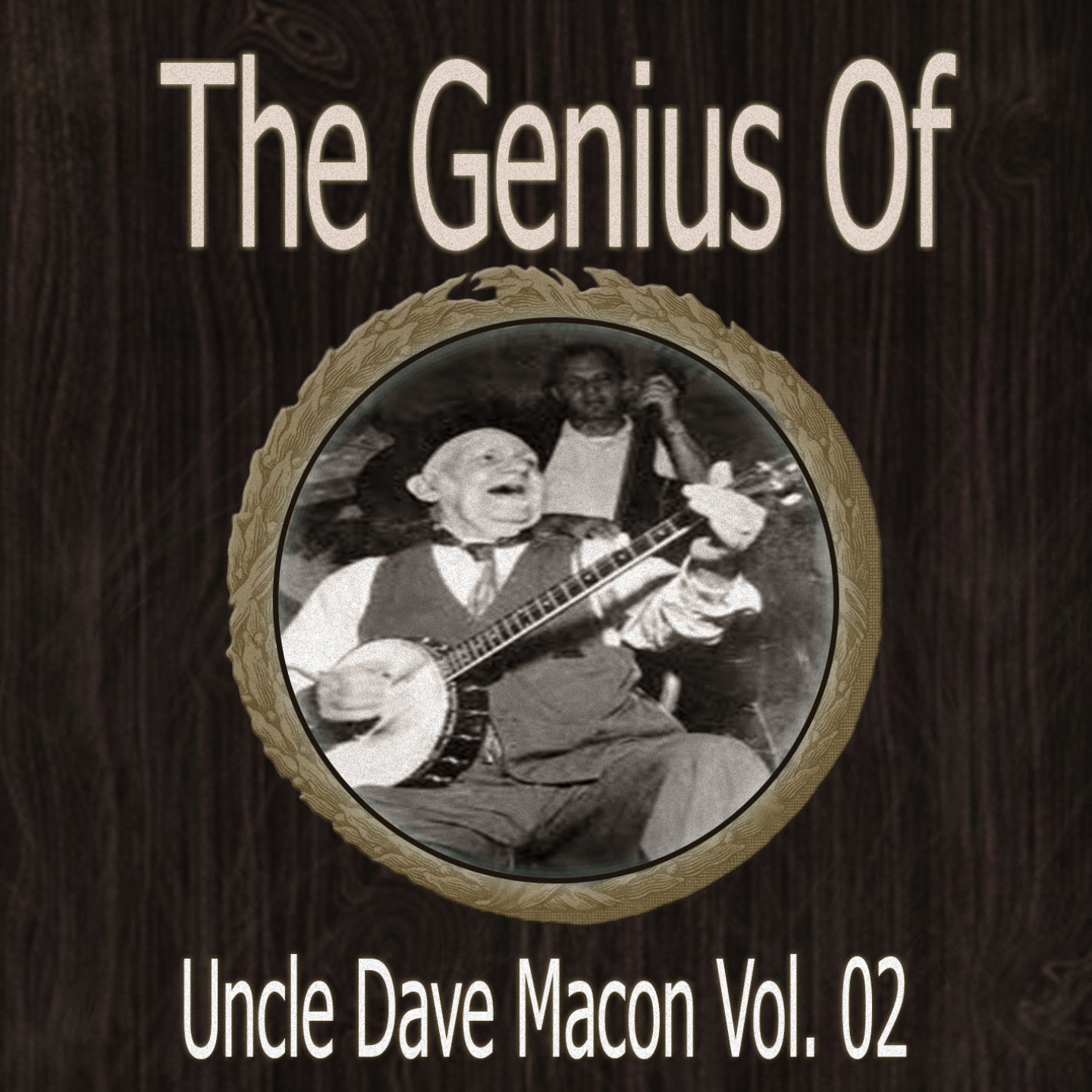 The Genius of Uncle Dave Macon Vol 02