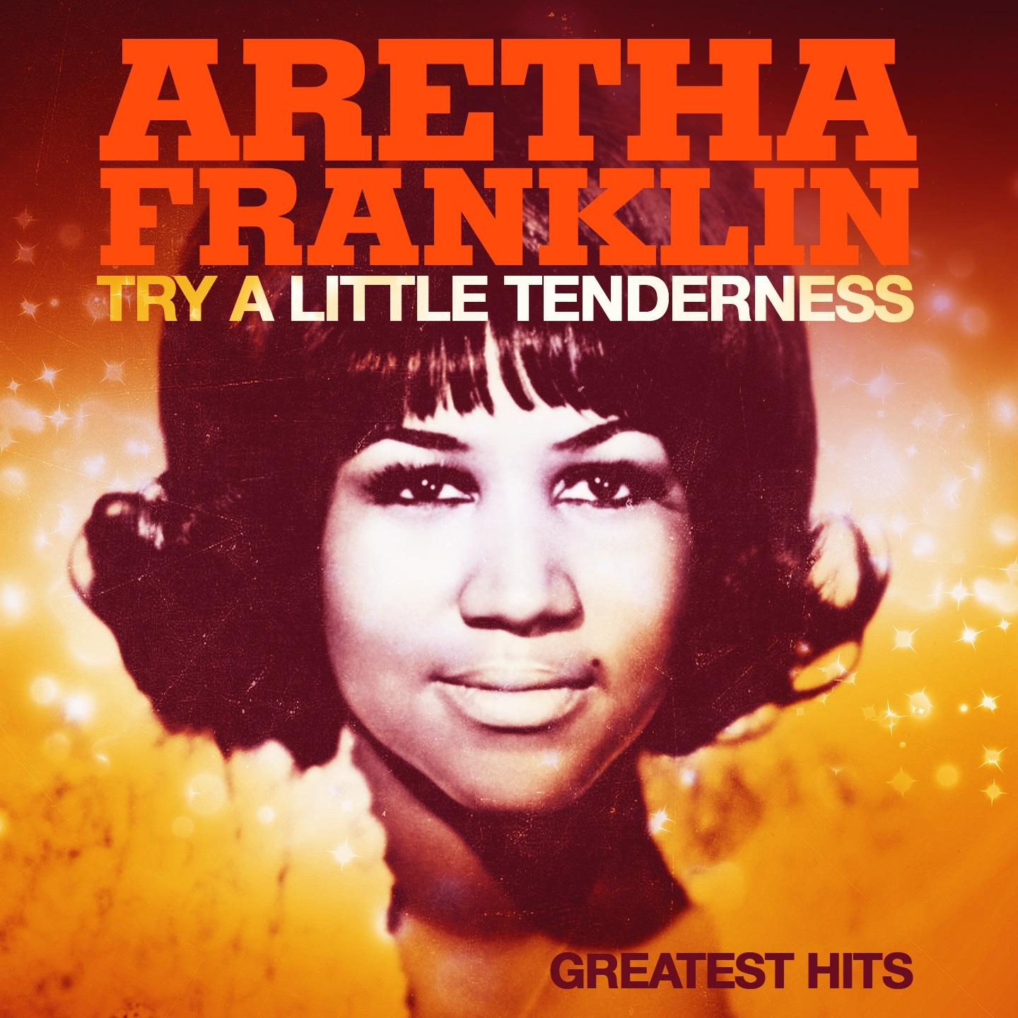 Try a Little Tenderness and Greatest Hits (Remastered)