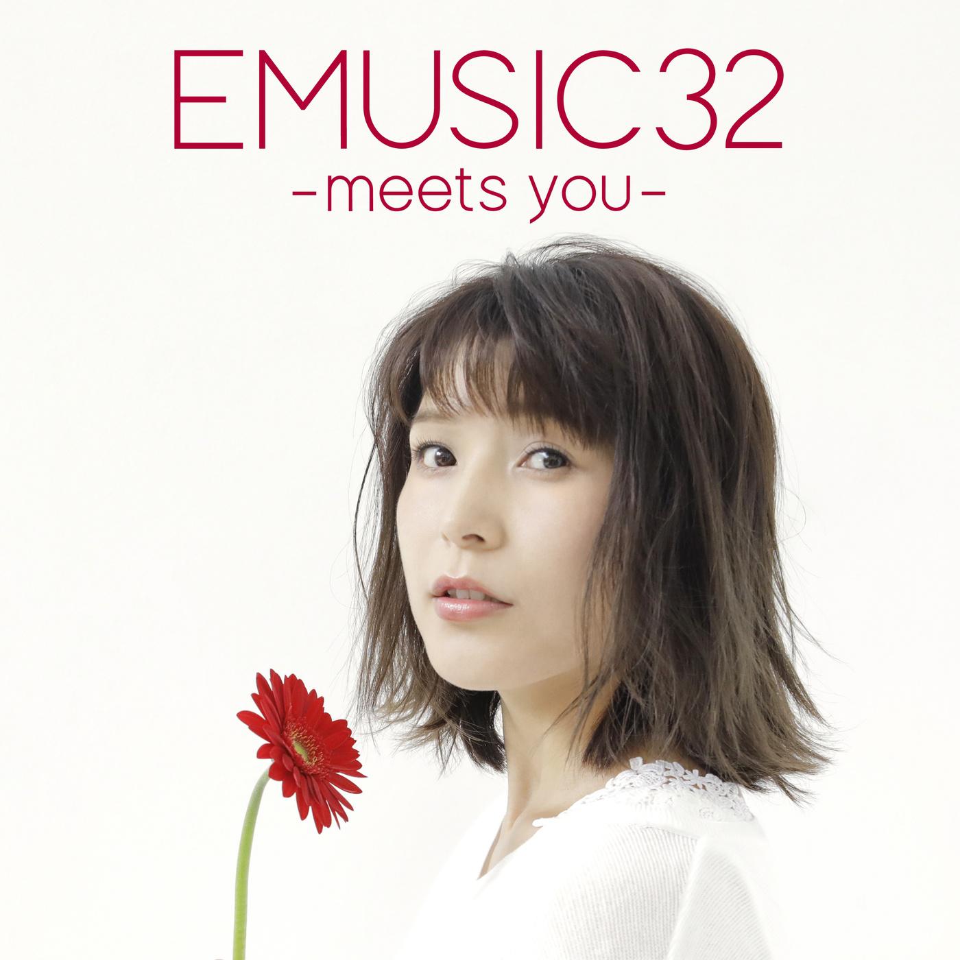 EMUSIC 32 -meets you-