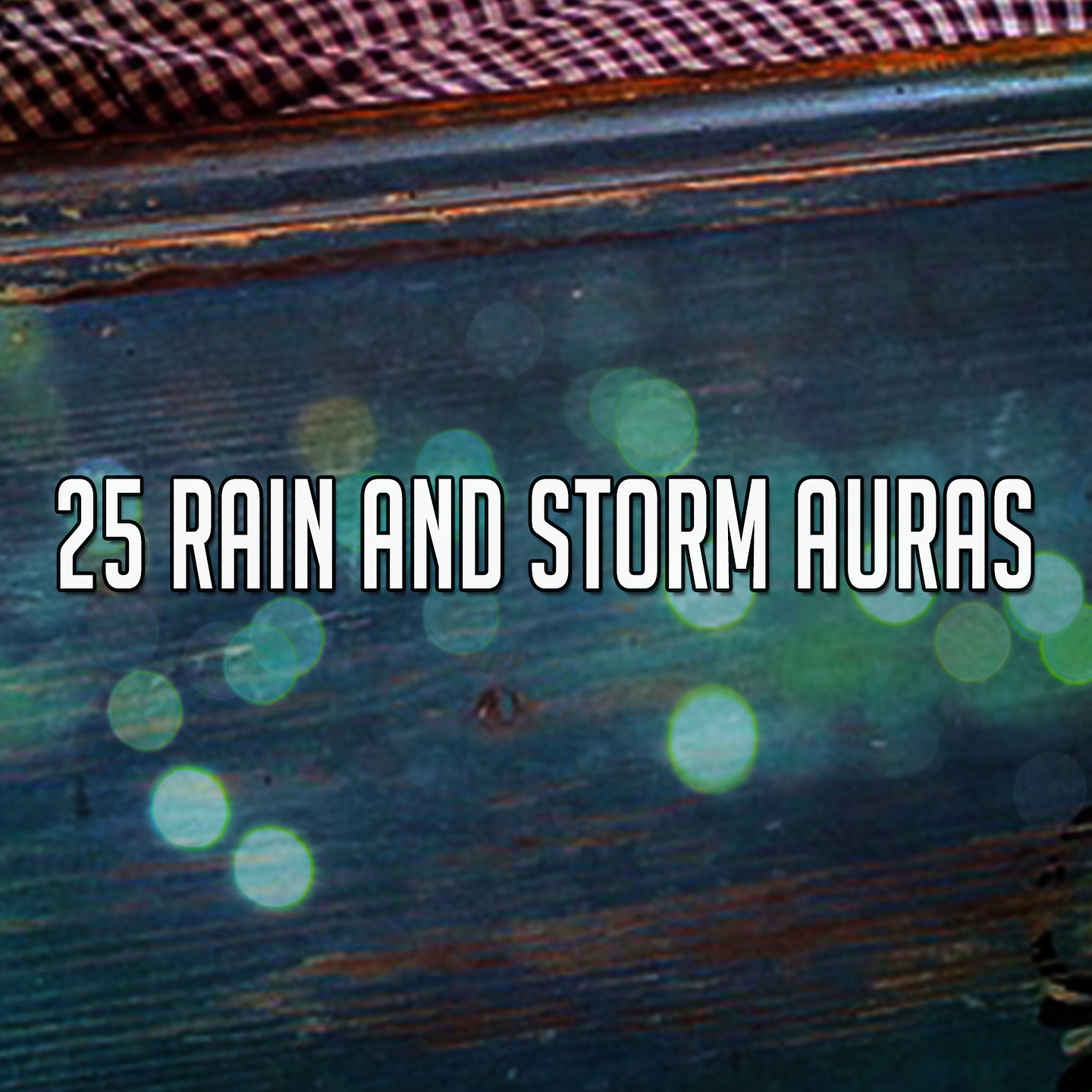 25 Rain And Storm Auras