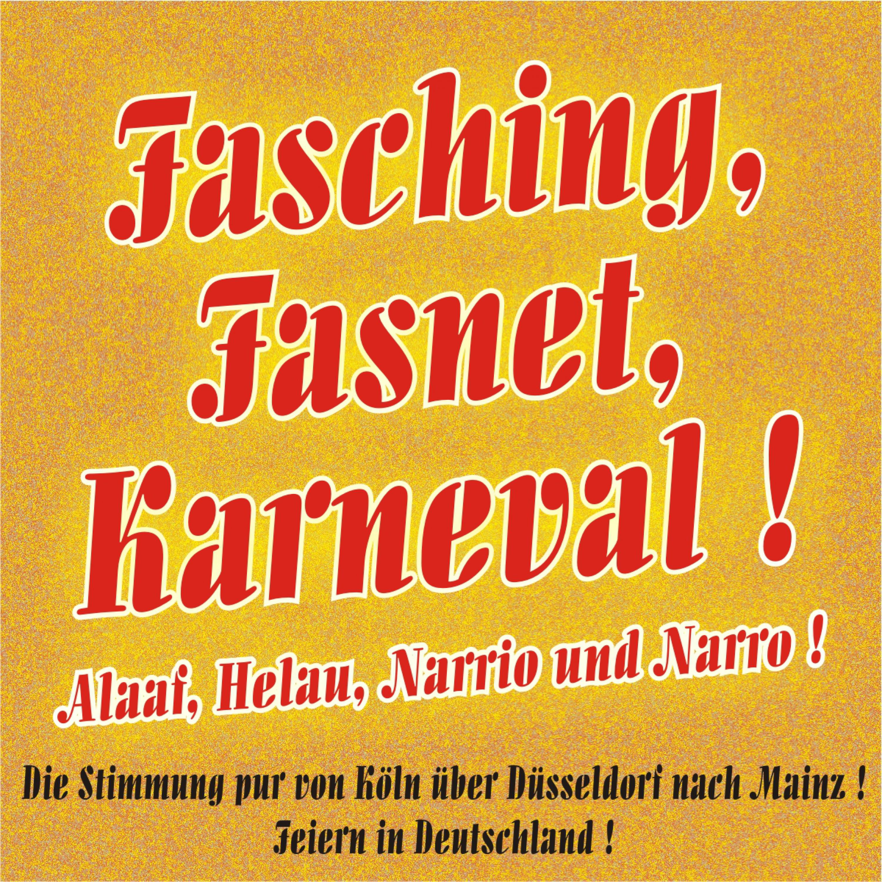 Fasching, Fasnet, Karneval ! Alaaf, Helau, Narrio und Narro  Die Stimmung pur von K ln ü ber Dü sseldorf nach Mainz  Feiern in Deutschland !