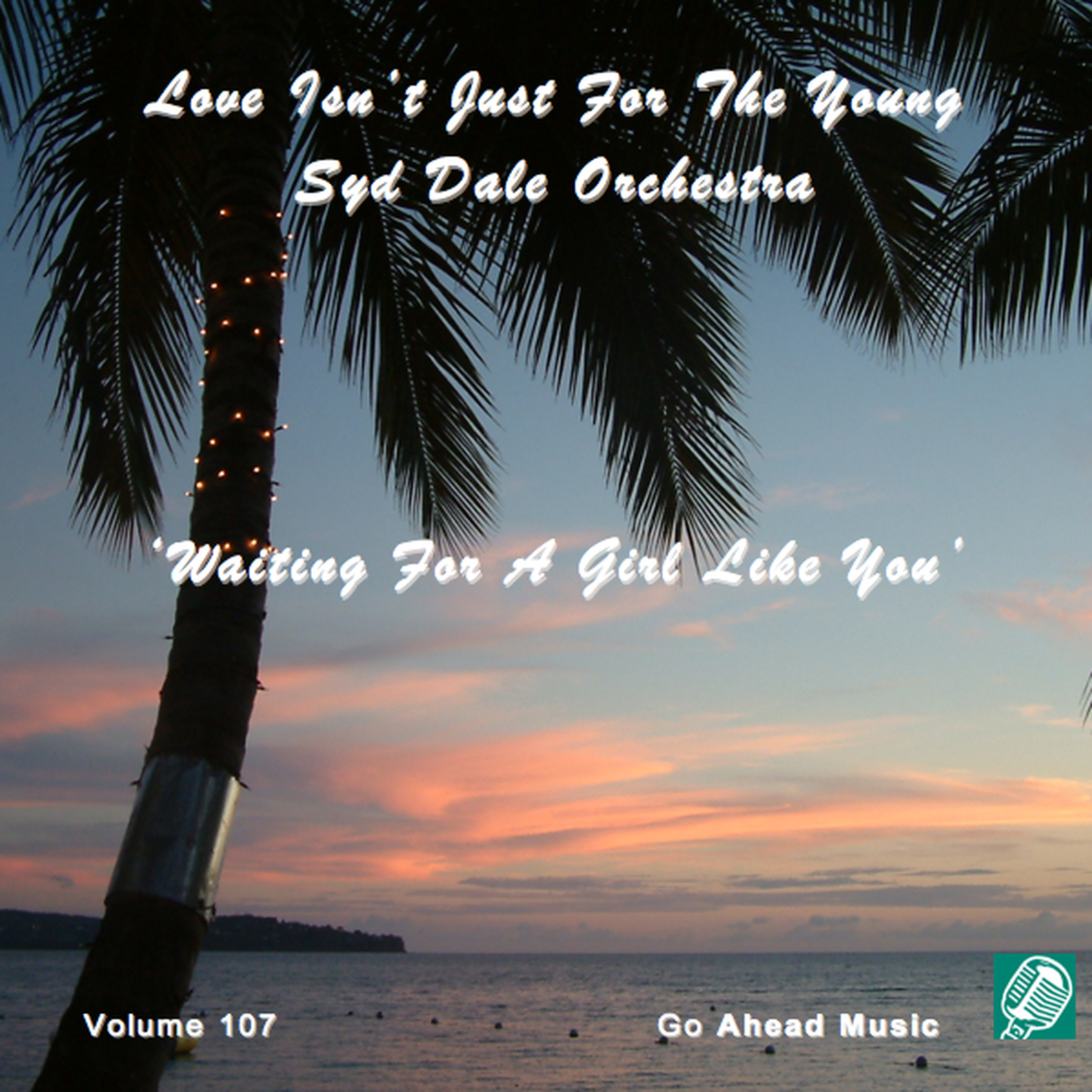 Waiting For A Girl Like You (Love Isn't Just For The Young Volume 107)