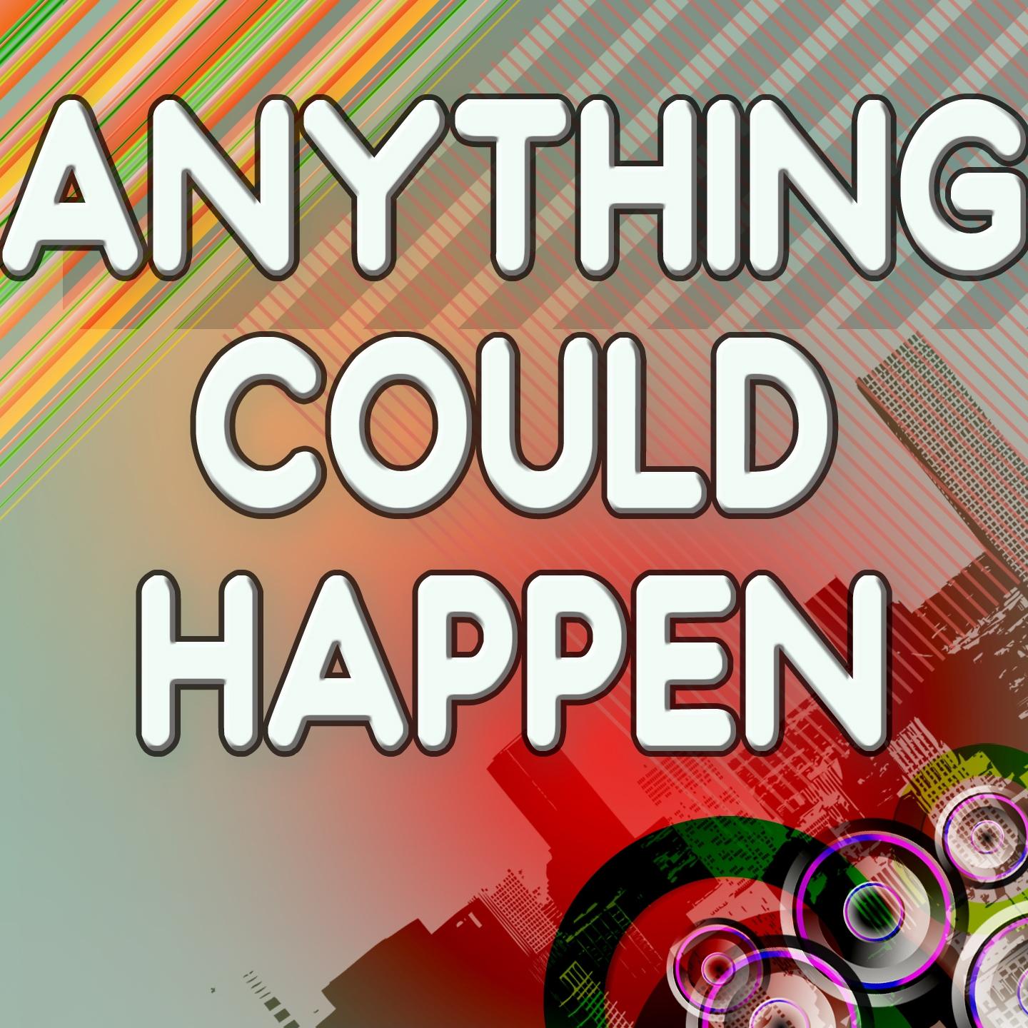 Anything Could Happen (Karaoke Version) (Originally Performed By Ellie Goulding)