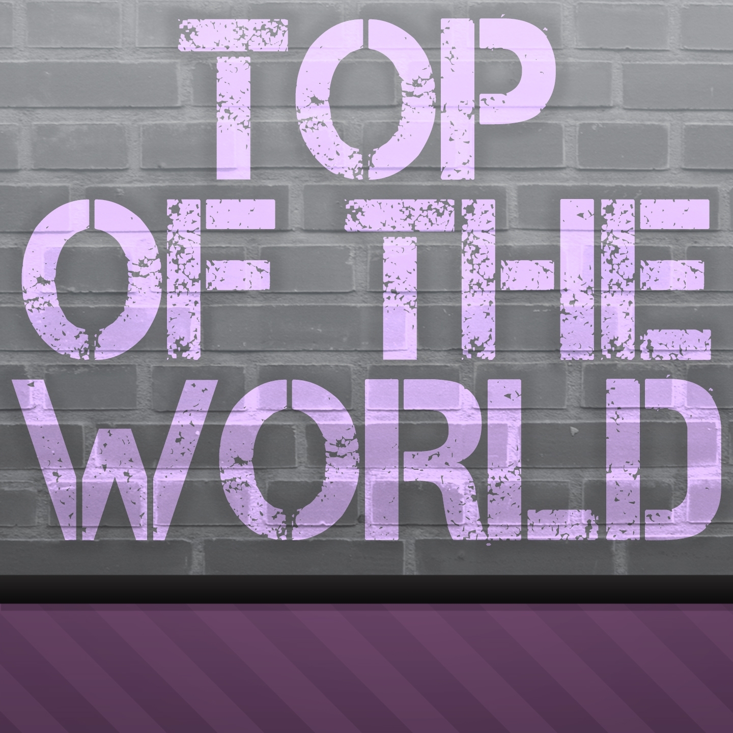 Top of the World (Originally Performed By Smiler and Professor Green and Tawiah)