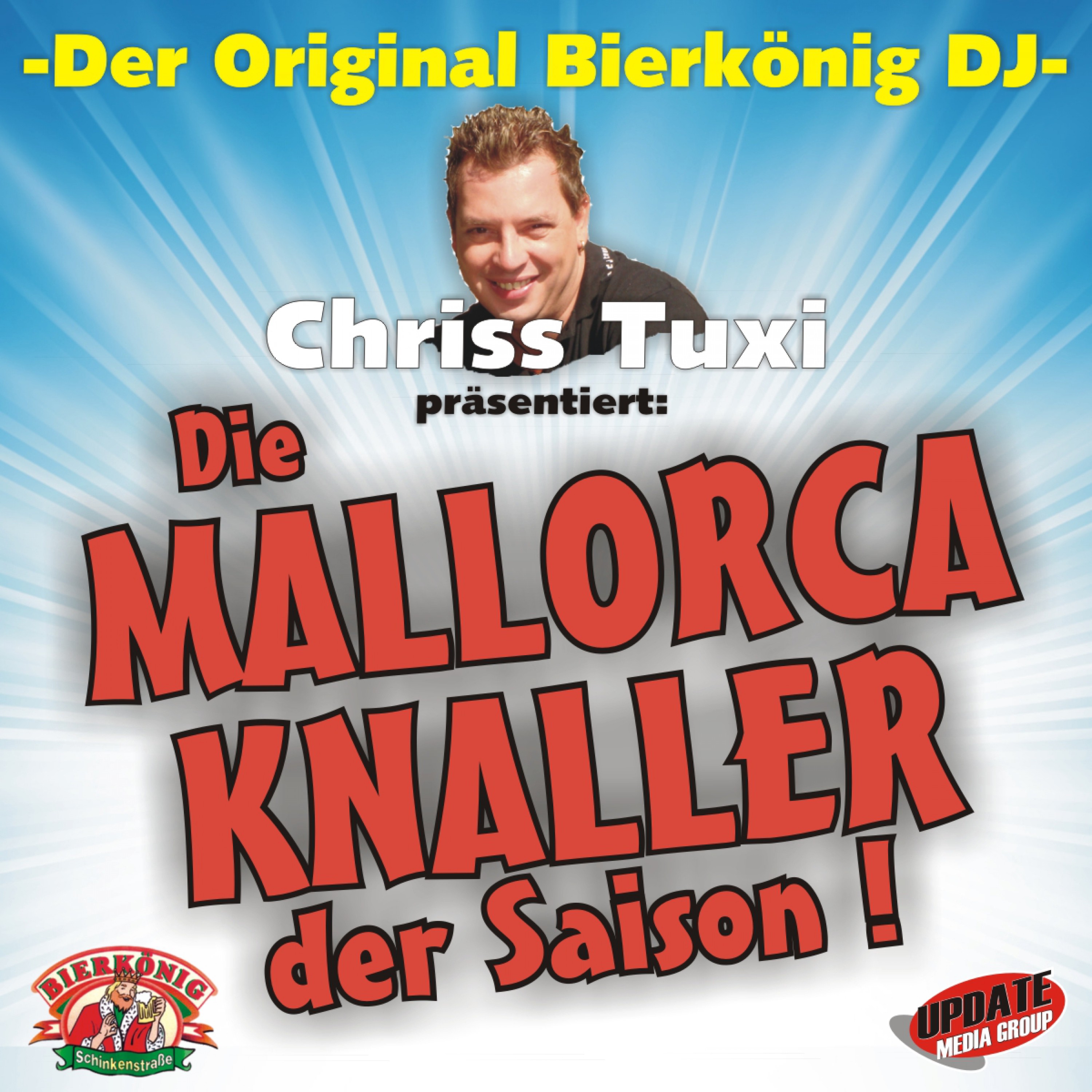 Der Original Bierk nig DJ Chriss Tuxi Pr sentiert: Die MallorcaKnaller Der Saison !