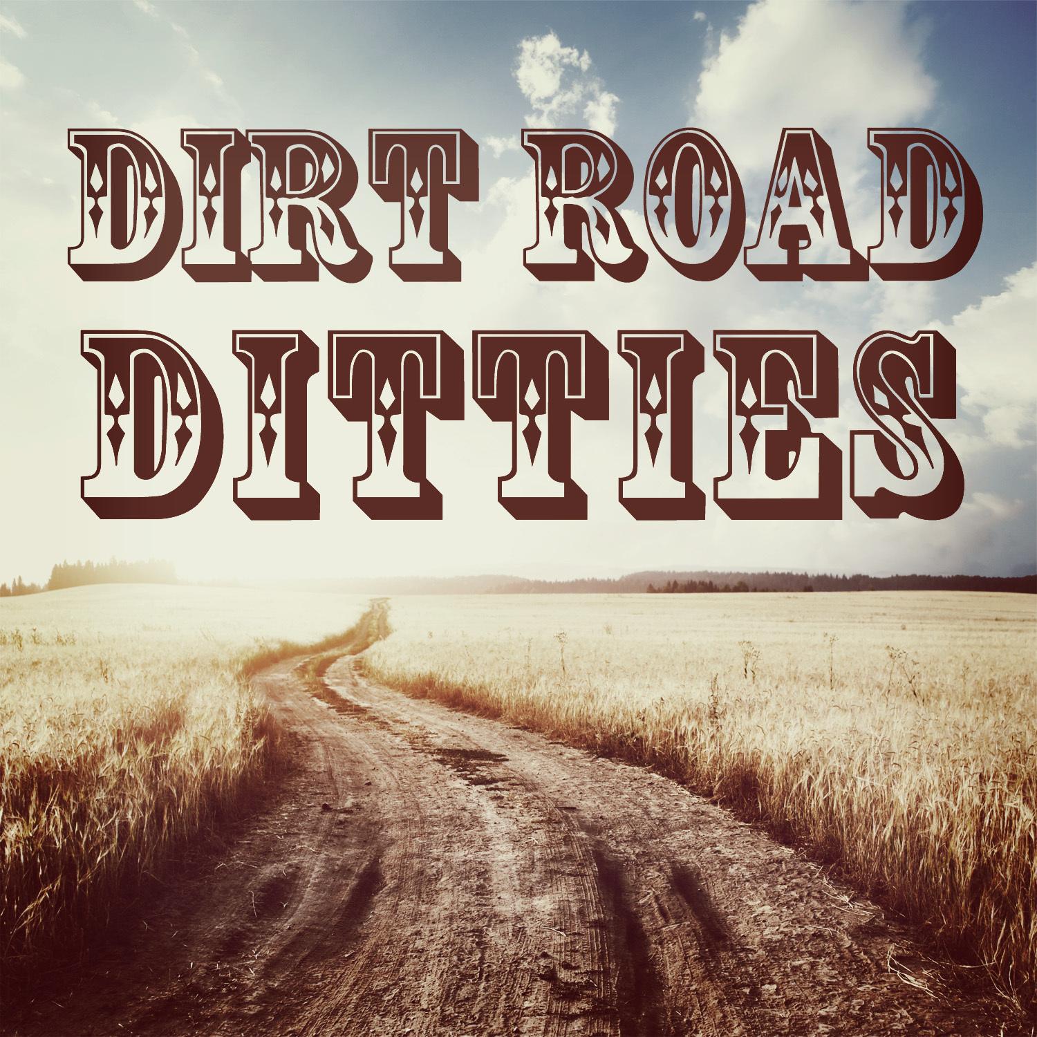 Dirt Road Ditties