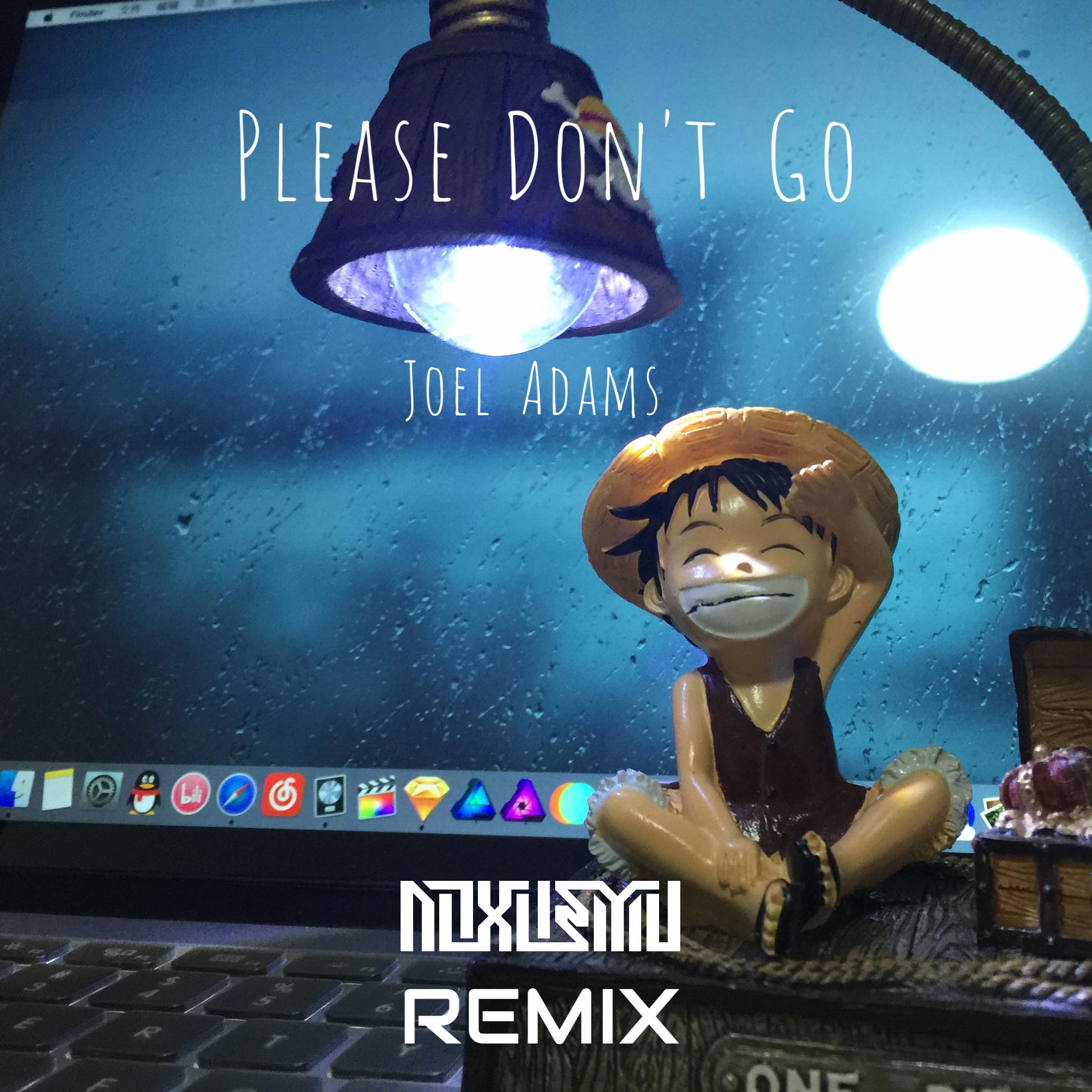 Please Don' t Go Noxusmu Remix