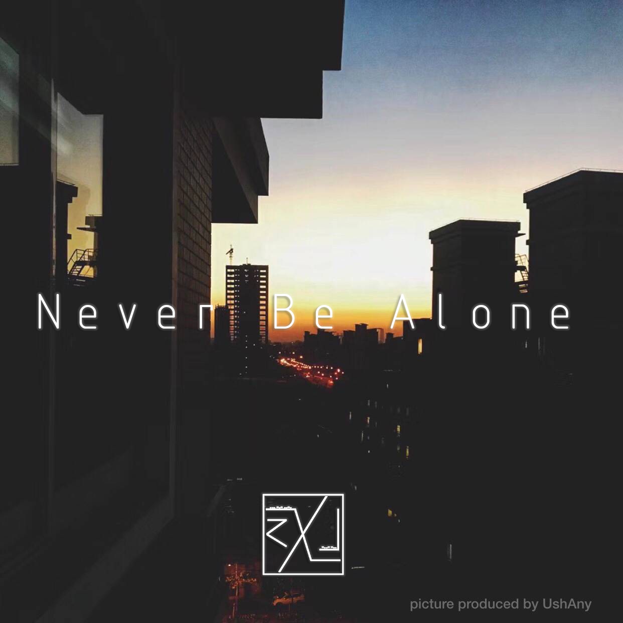 Never Be Alone