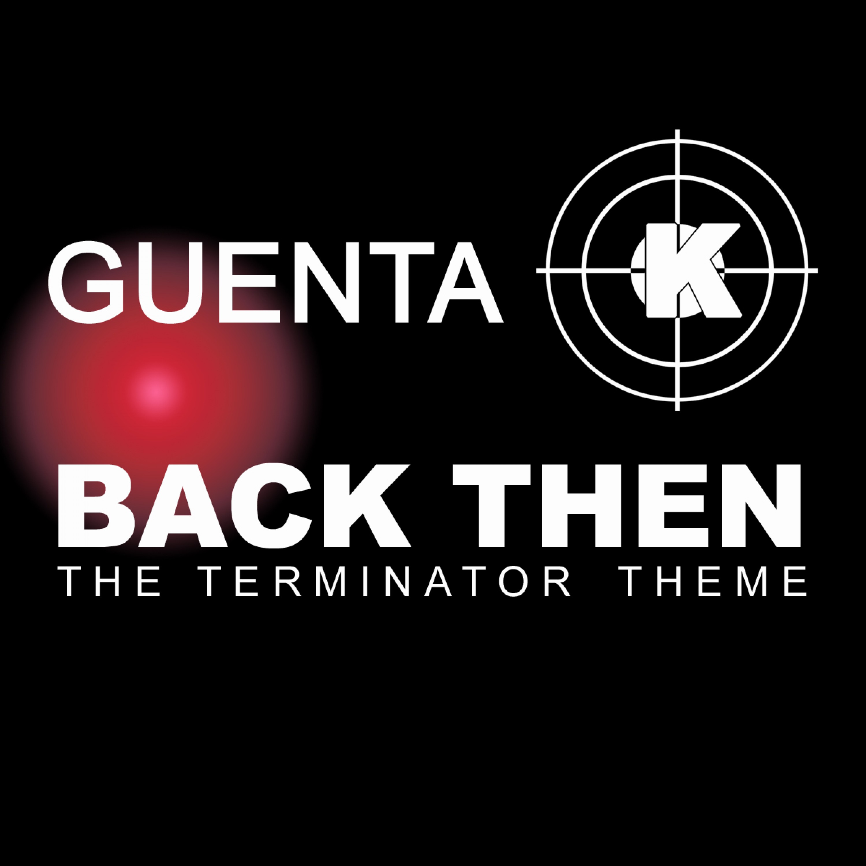 Back Then (Terminator Theme) Part 1