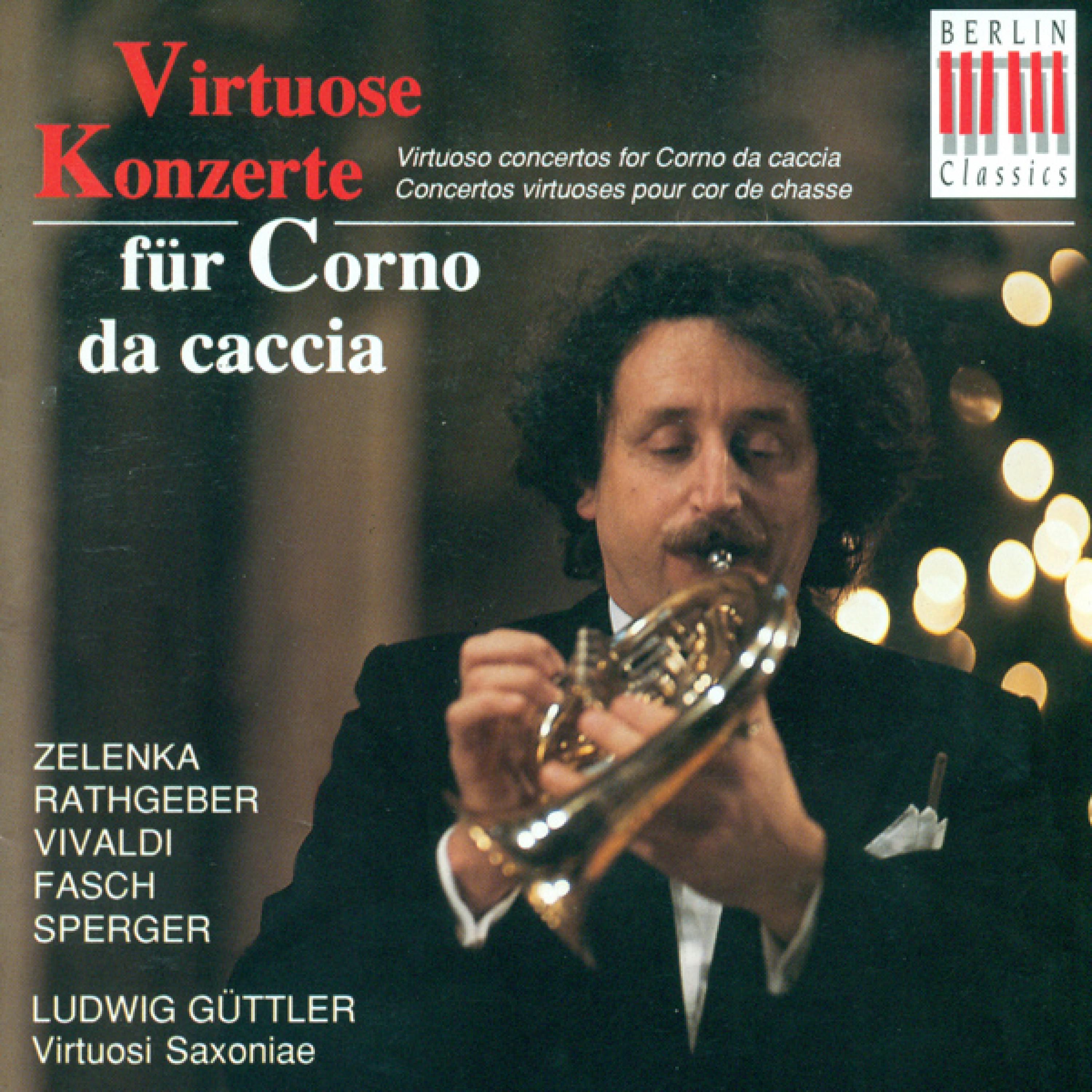 Corno da Caccia Concert: Guttler, Ludwig - ZELENKA, J.D. / RATHGEBER, J.V. / VIVALDI, A. / FASCH, J.F. / SPERGER, J.M.
