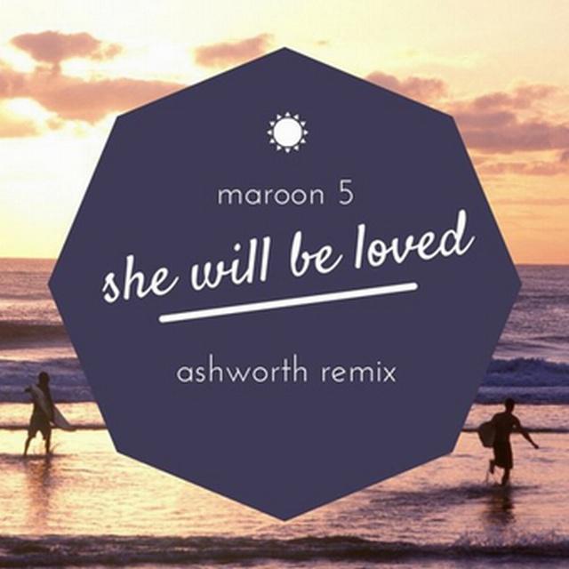 She Will Be Loved (Ashworth Remix)