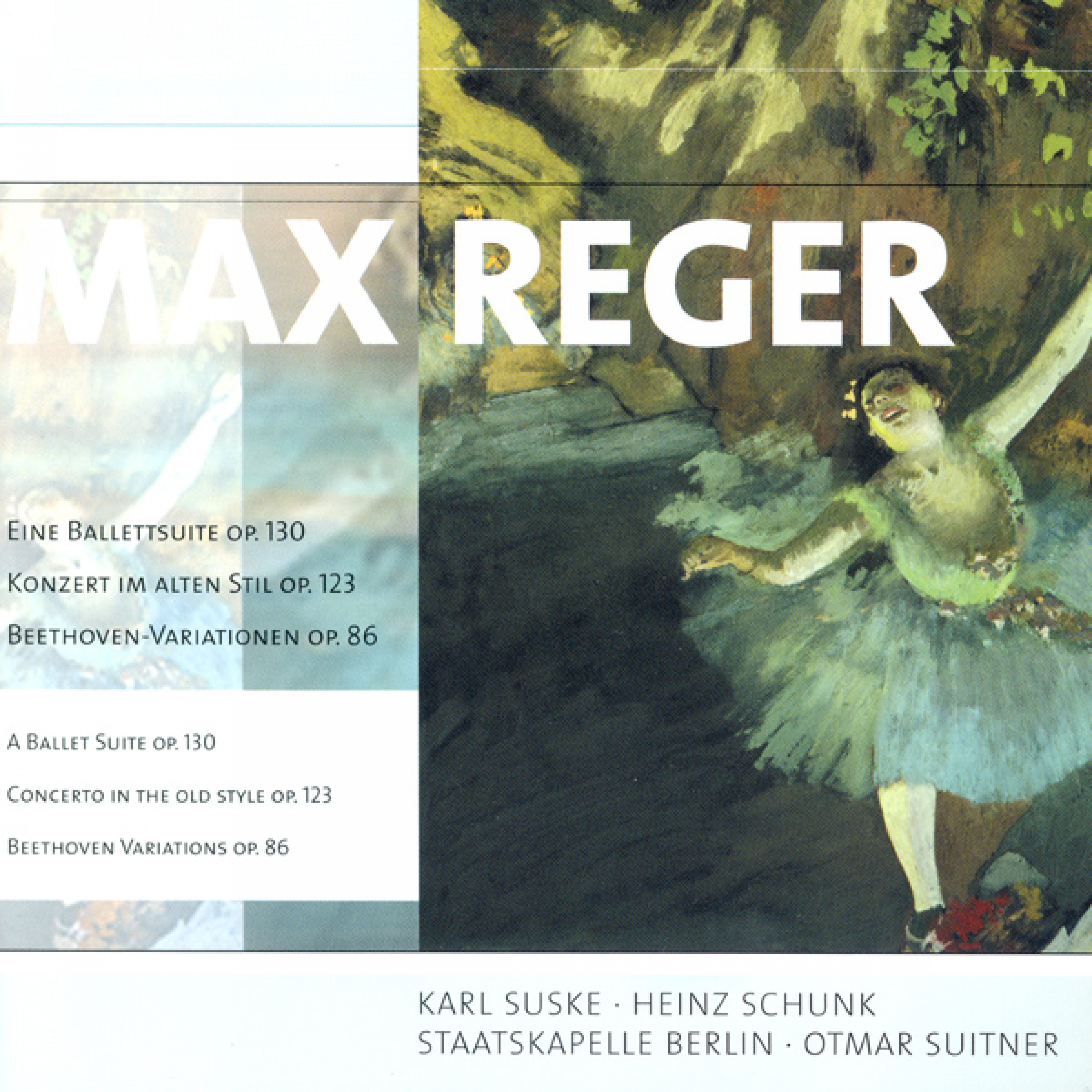 Max Reger: Ballettsuite (Eine) / Konzert im alten Stil / Variations and Fugue on a Theme of Beethoven (Berlin Staatskapelle, Suitner)
