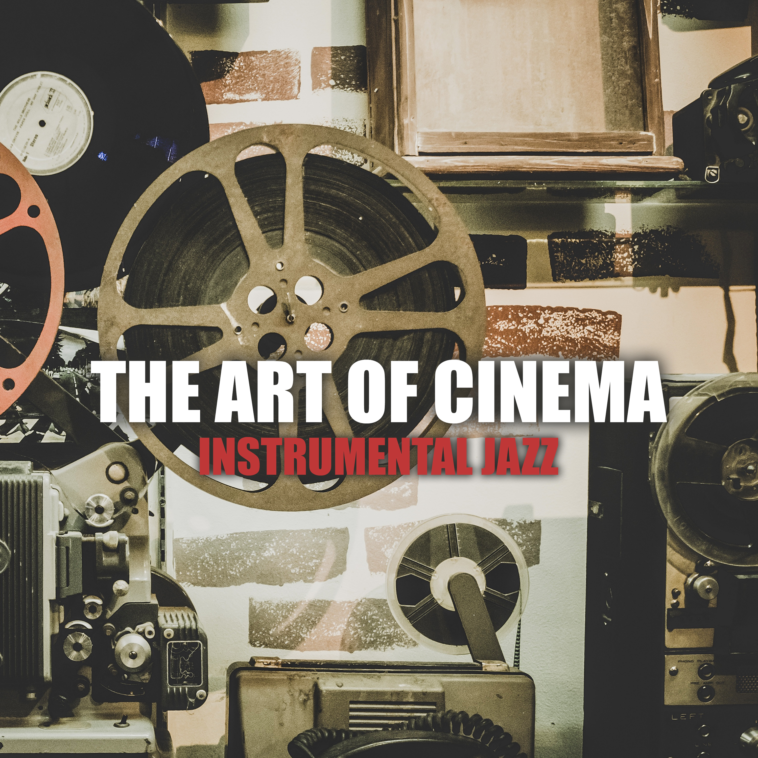 The Art of Cinema - Instrumental Jazz Music for Movies, Plays, Videos and Scenes, Ballet and Contemporary Dance Choreography