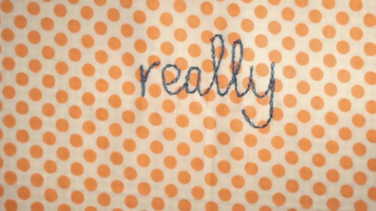 I  really  really  really....