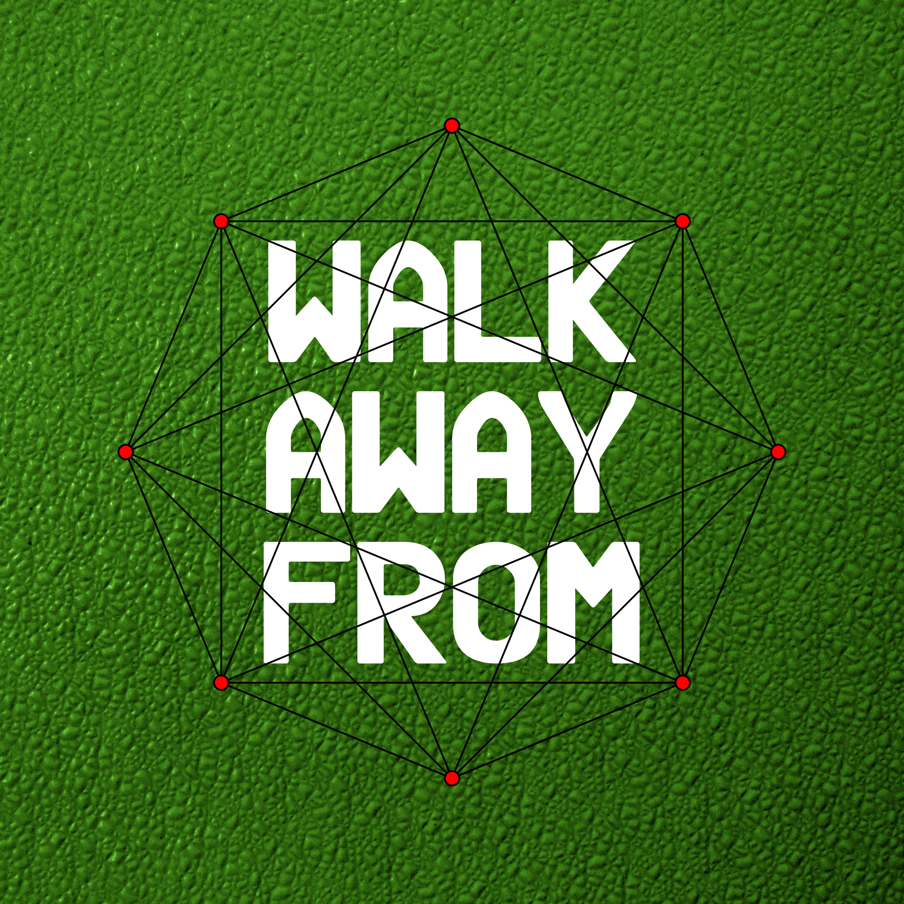 Walk Away From