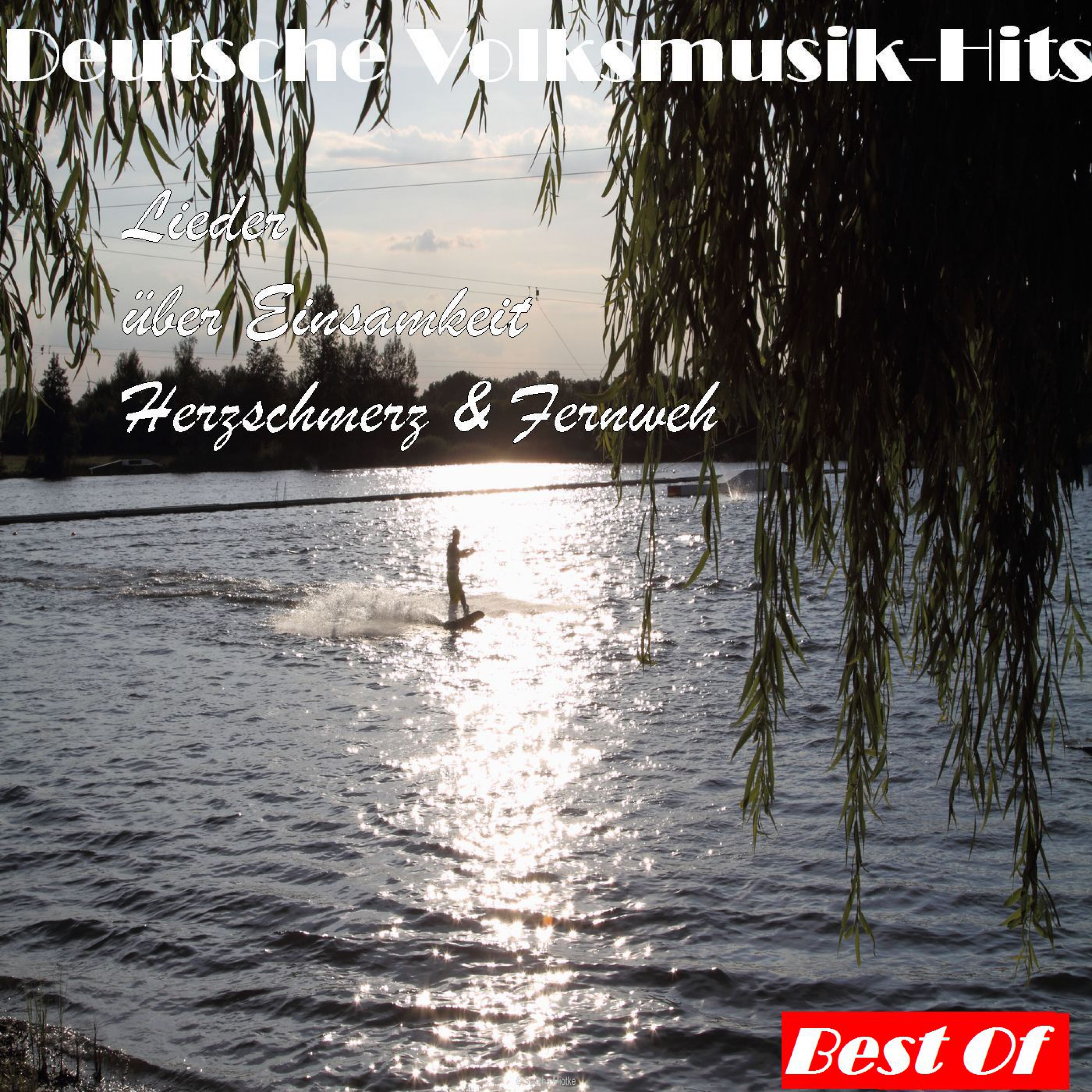 Deutsche Volksmusik Hits: Lieder ü ber Einsamkeit, Herzschmerz  Fernweh  Best Of