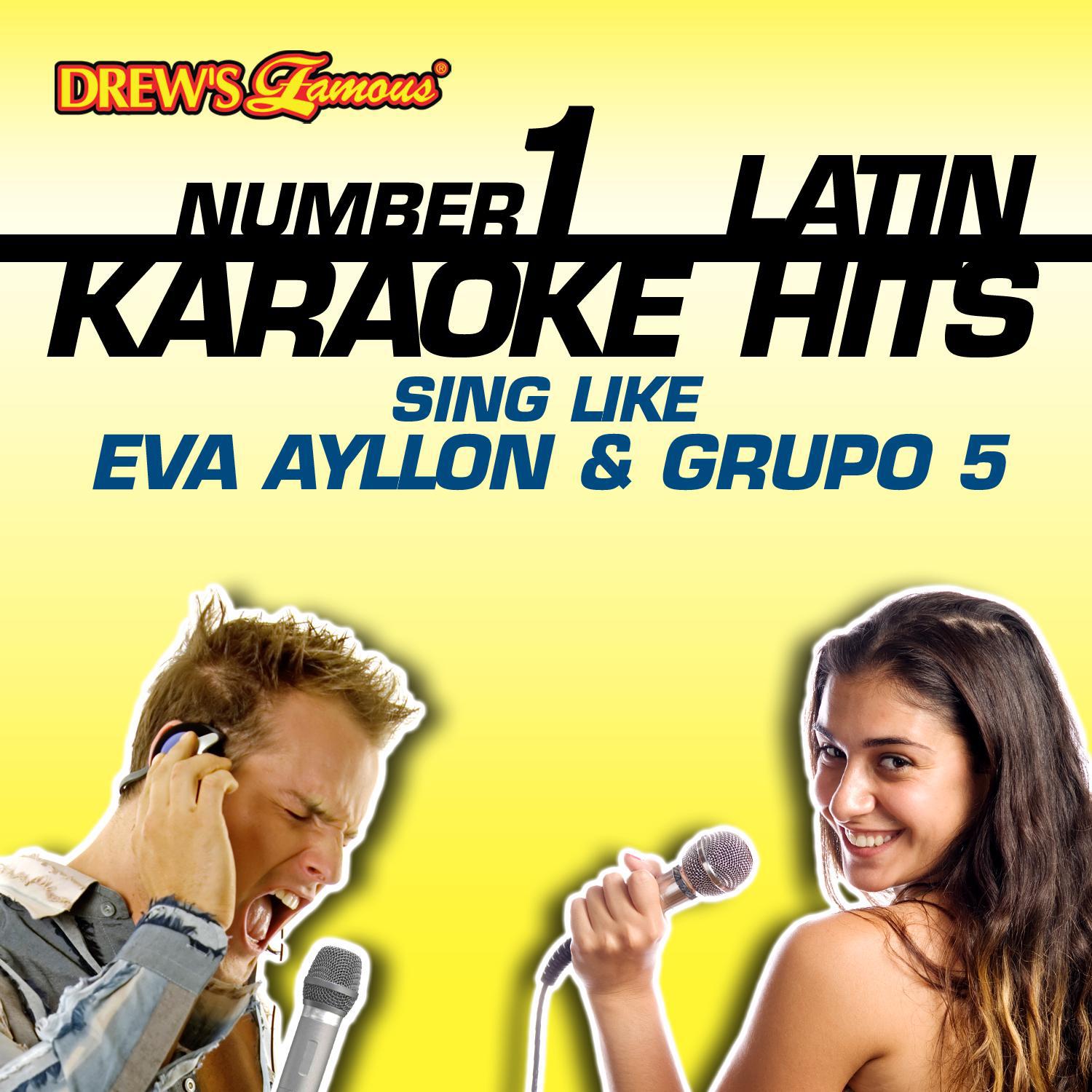 Drew's Famous #1 Latin Karaoke Hits: Sing like Eva Ayllon & Grupo 5