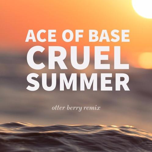Cruel Summer (Otter Berry Remix)
