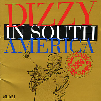 Dizzy in South America: Official U.S. State Department Tour, 1956, Vol. 1 [live]