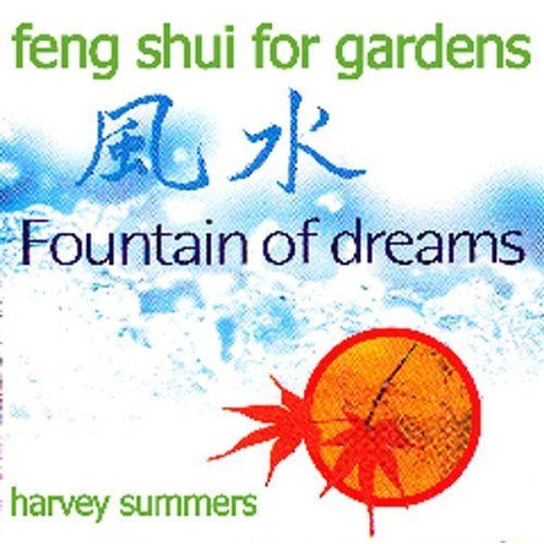 Fountain of Dreams: Feng Shui for Gardens