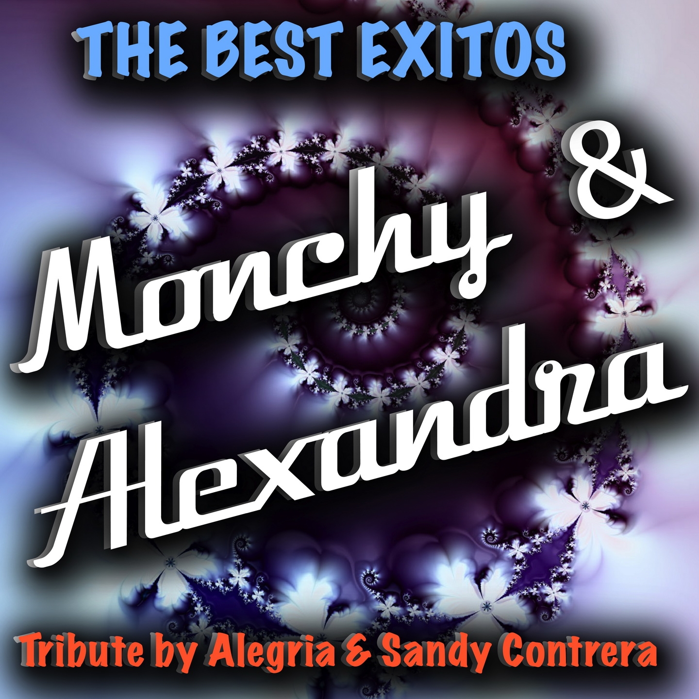 The Best Exitos: Monchy & Alexandra (Tribute By Alegria and Sandy Contrera)