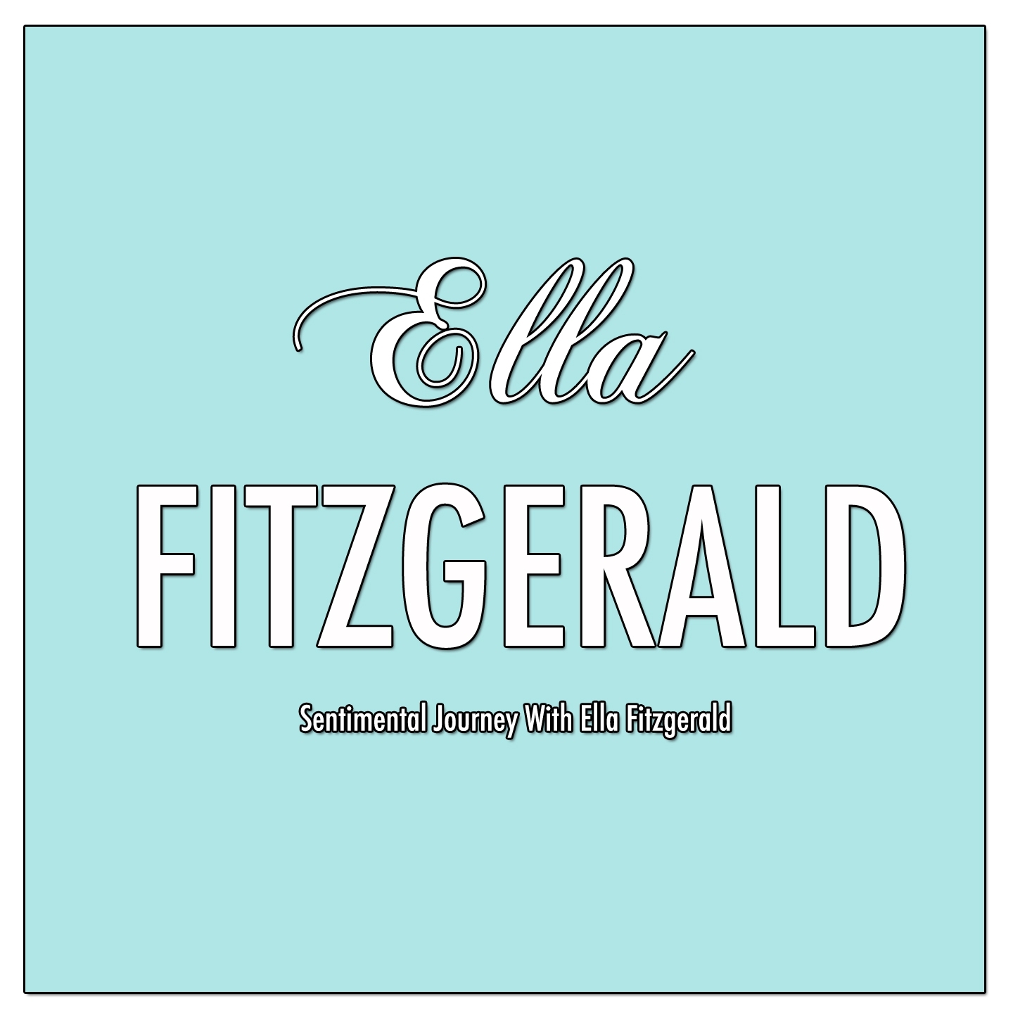 Sentimental Journey With Ella Fitzgerald