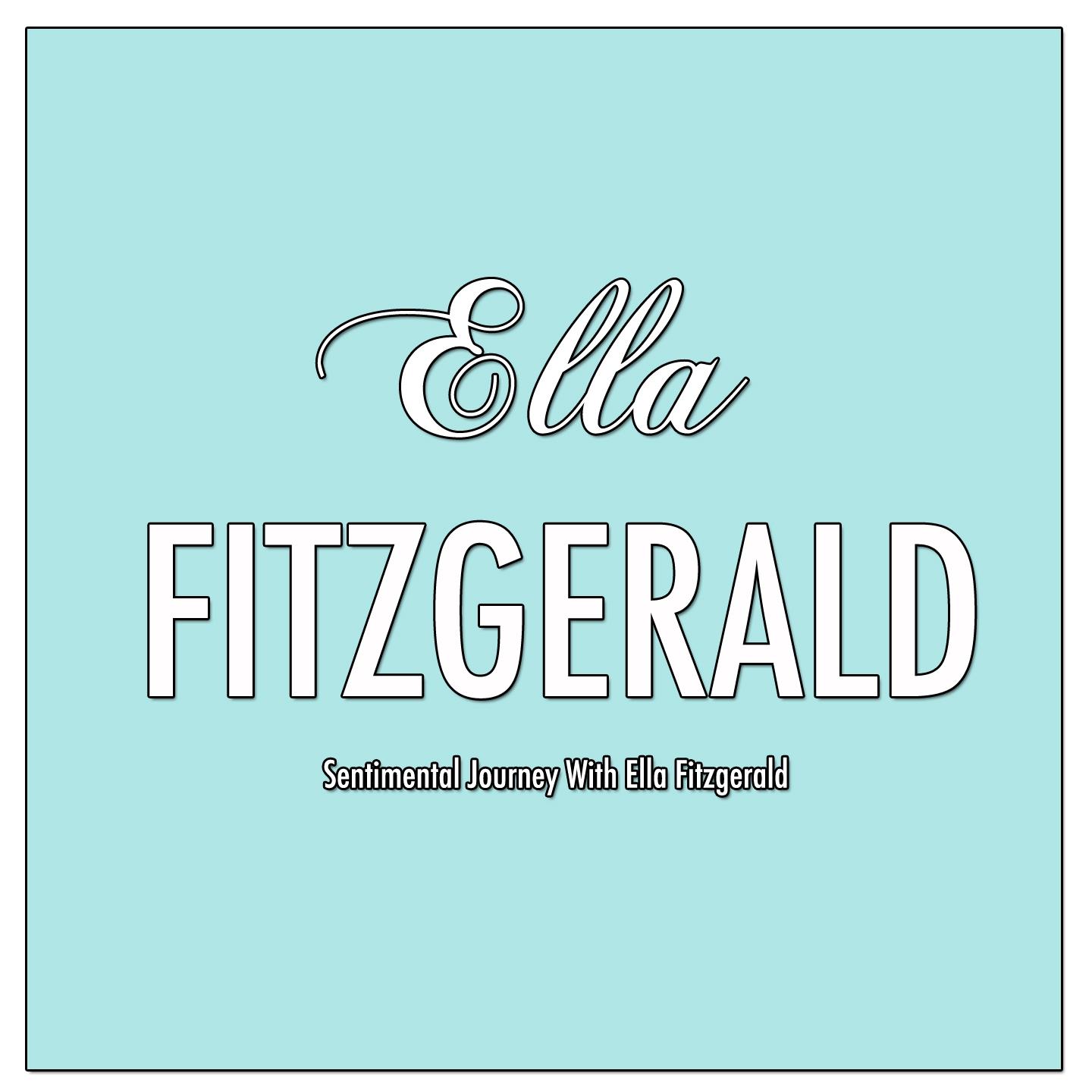 Sentimental Journey With Ella Fitzgerald
