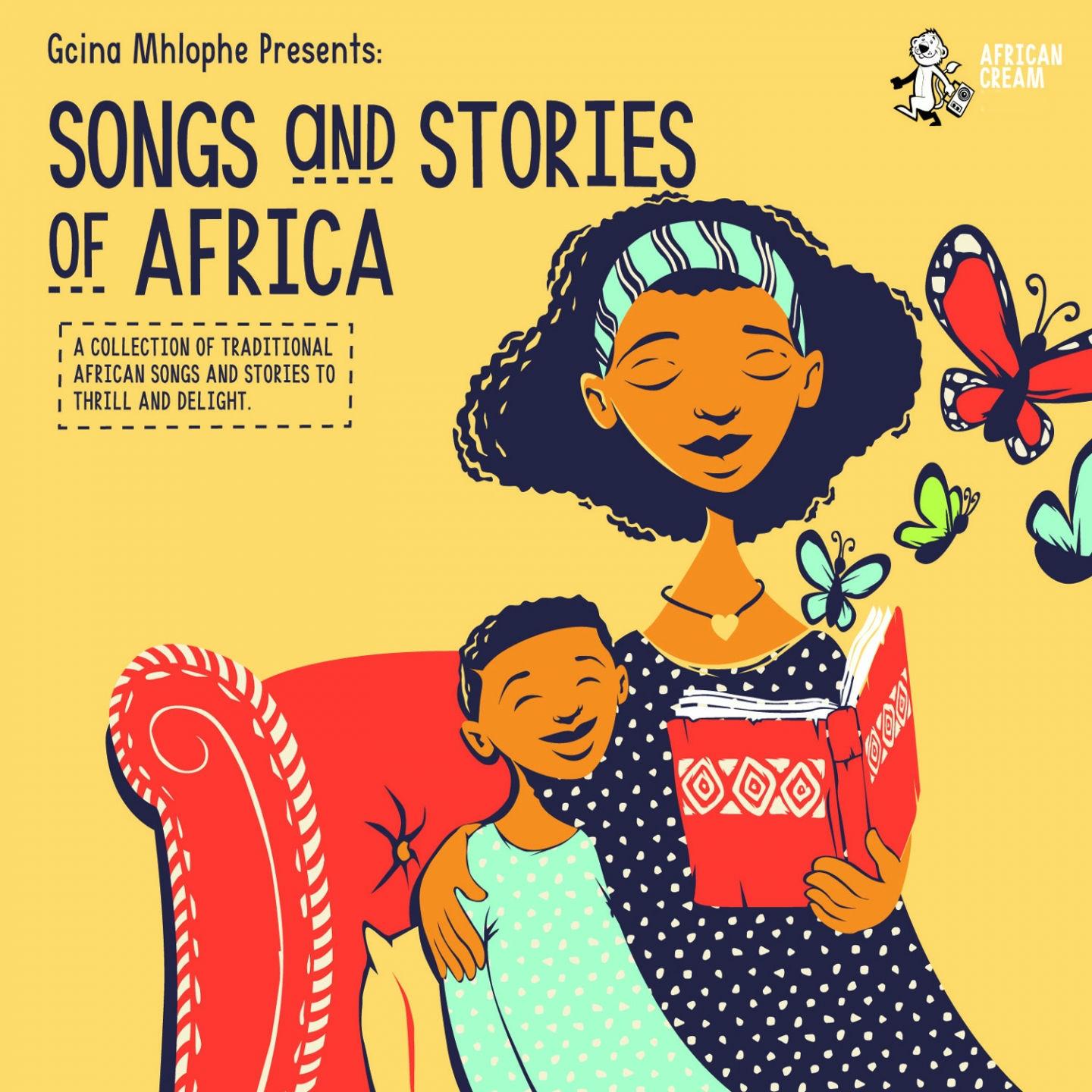 Songs and Stories of Africa (A Collection of Traditional African Songs and Stories to Thrill and Delight)