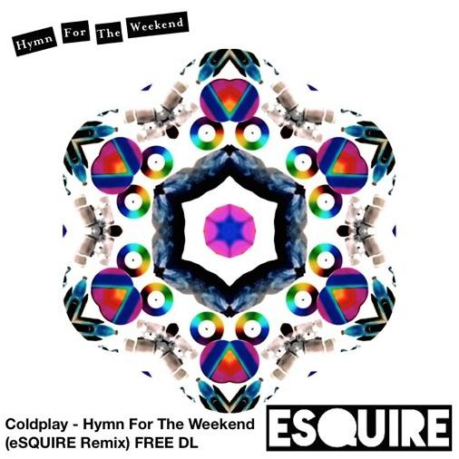 Hymn For The Weekend (eSQUIRE Remix)