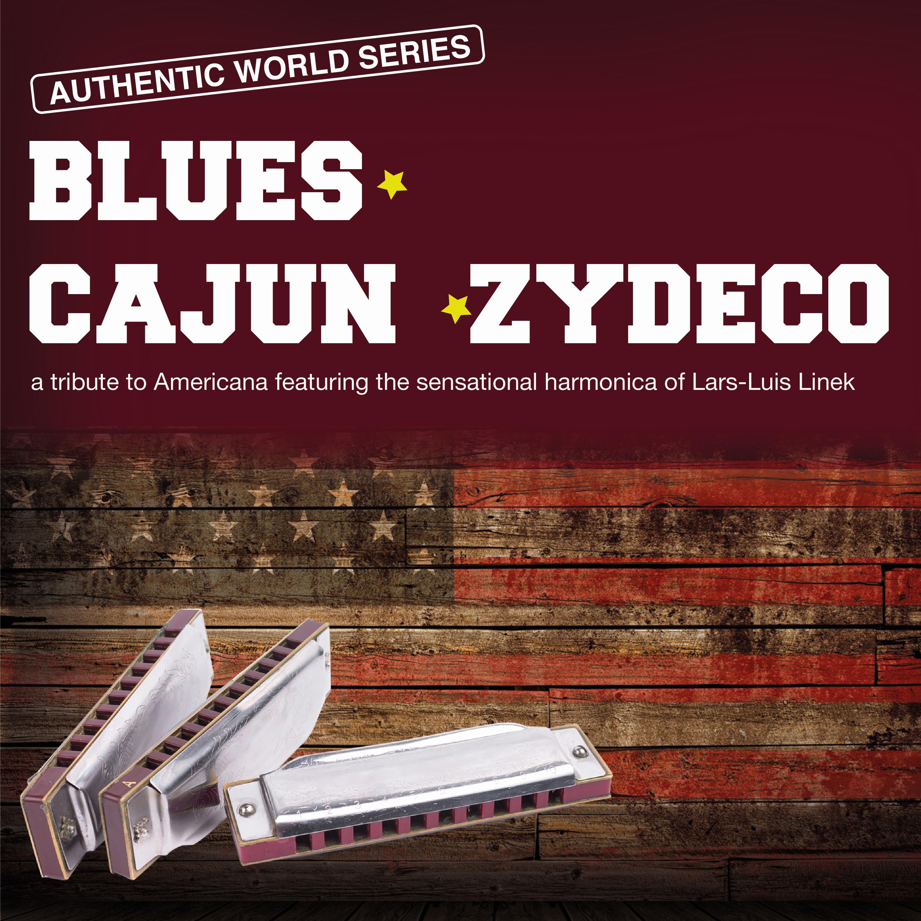 Blues - Cajun - Zydeco (A Tribute to Americana Featuring the Sensational Harmonica of Lars-Luis Linek)