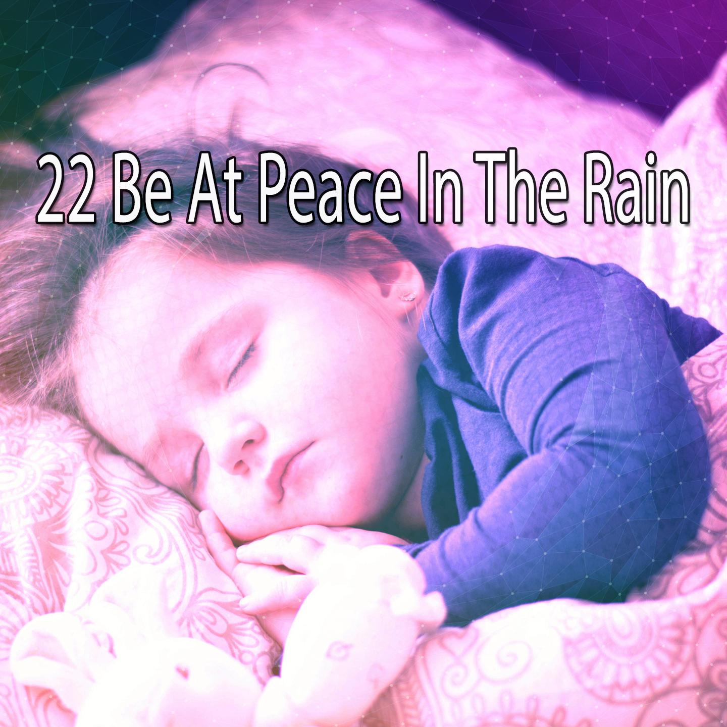 22 Be At Peace In The Rain