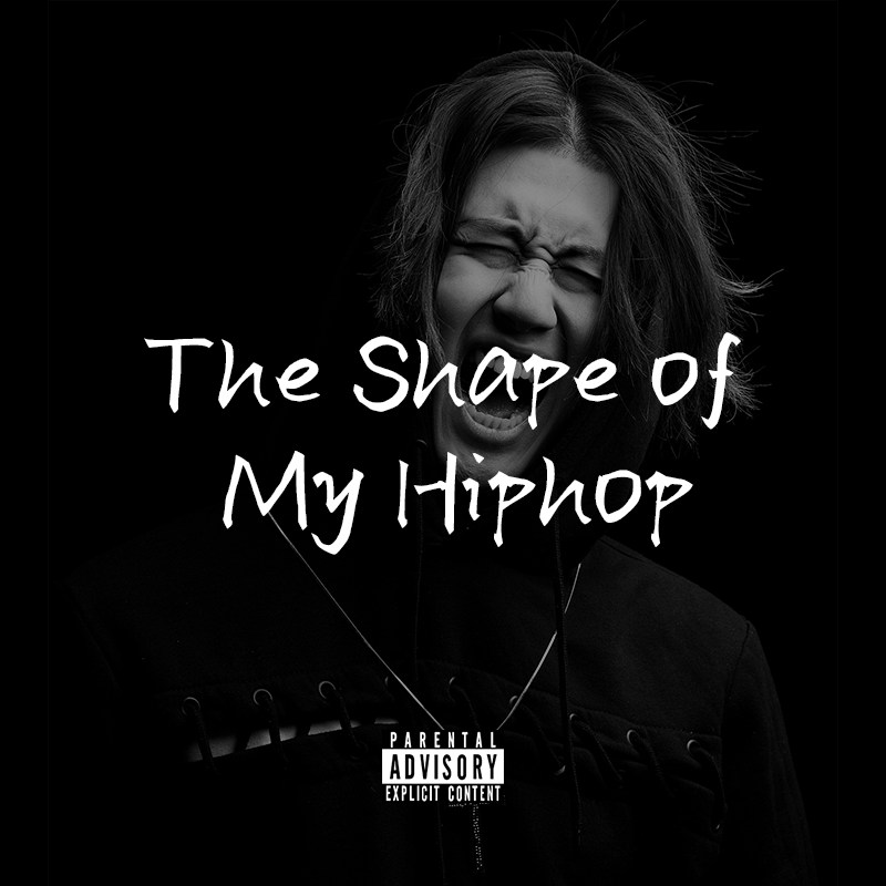 Shape  of  My  HipHop