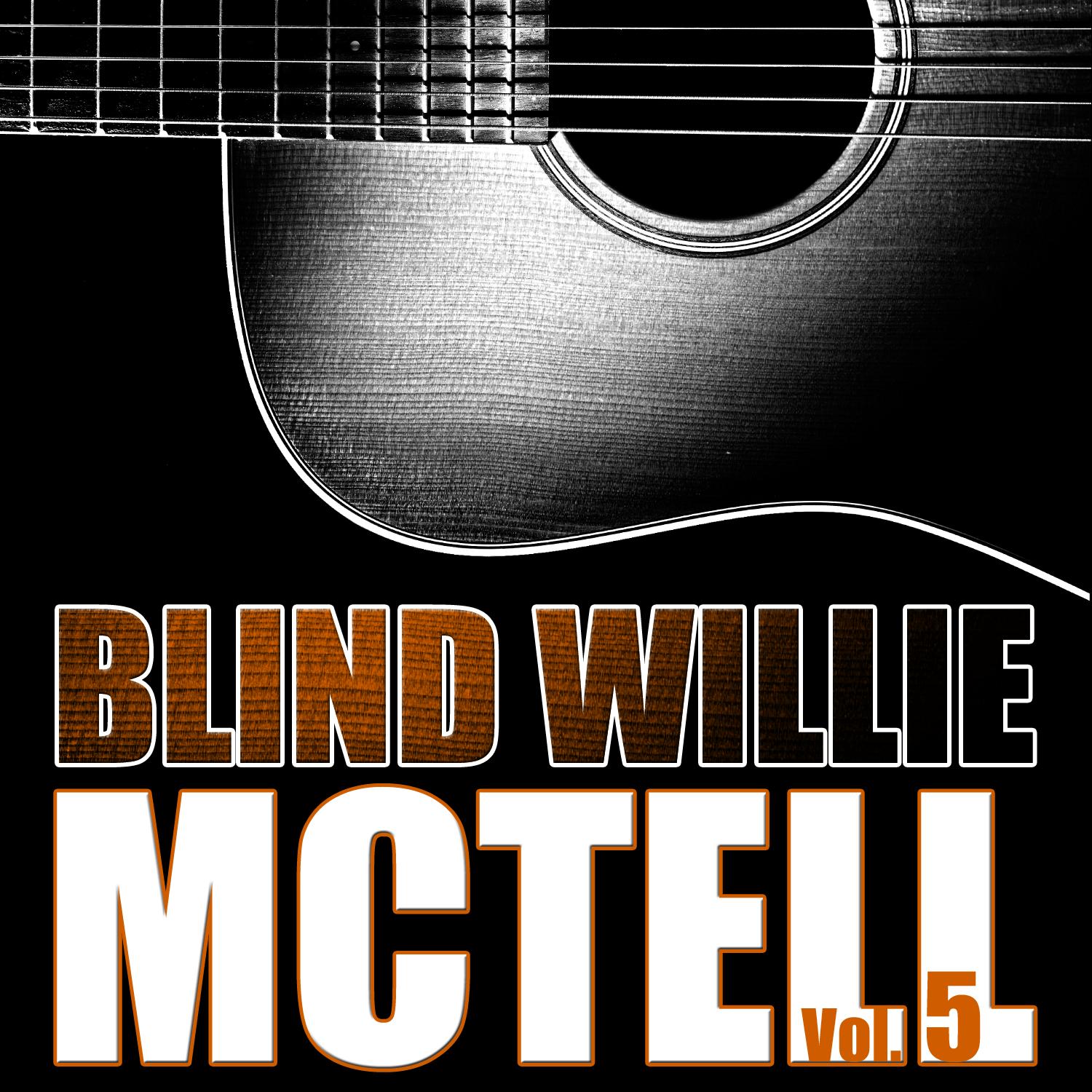 Blind Willie Mctell, Vol. 5