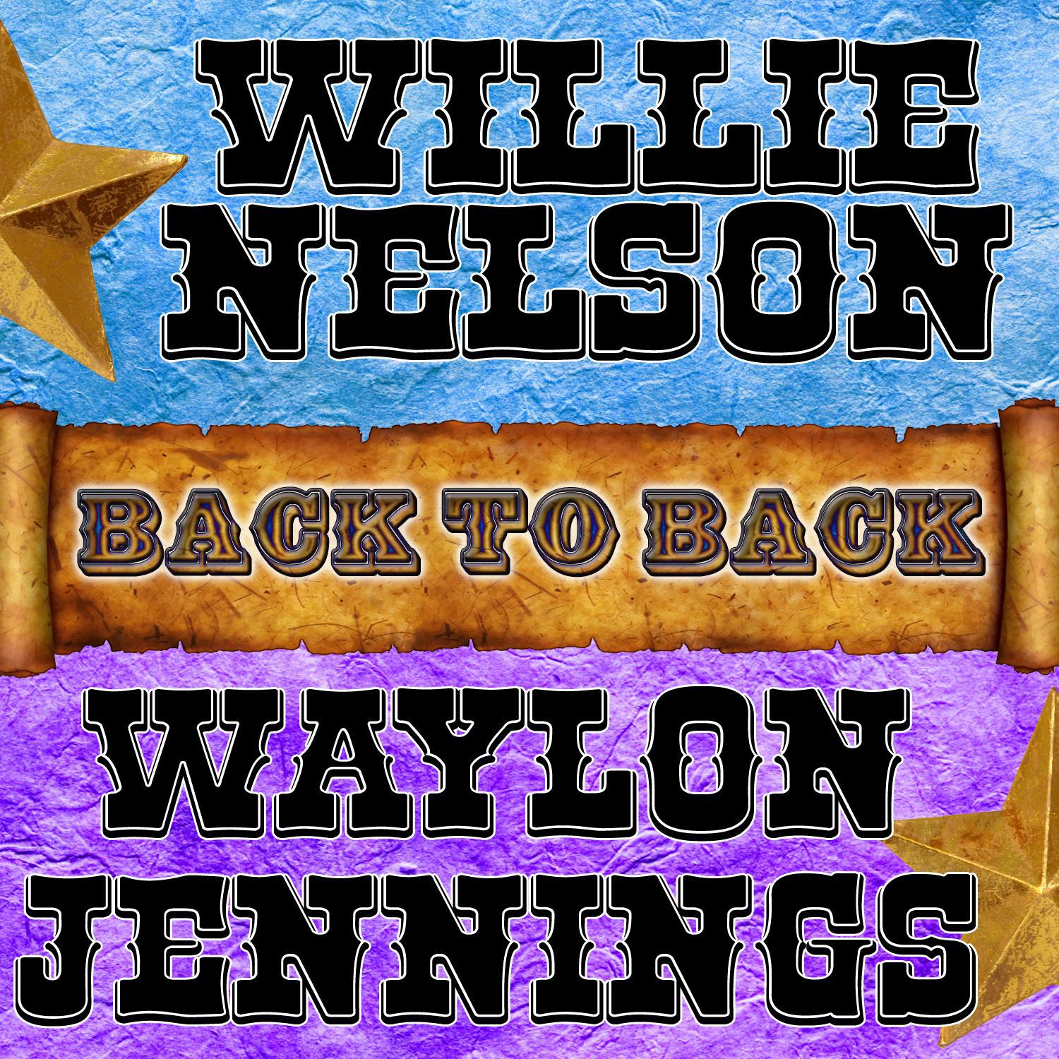 Back To Back: Willie Nelson & Waylon Jennings