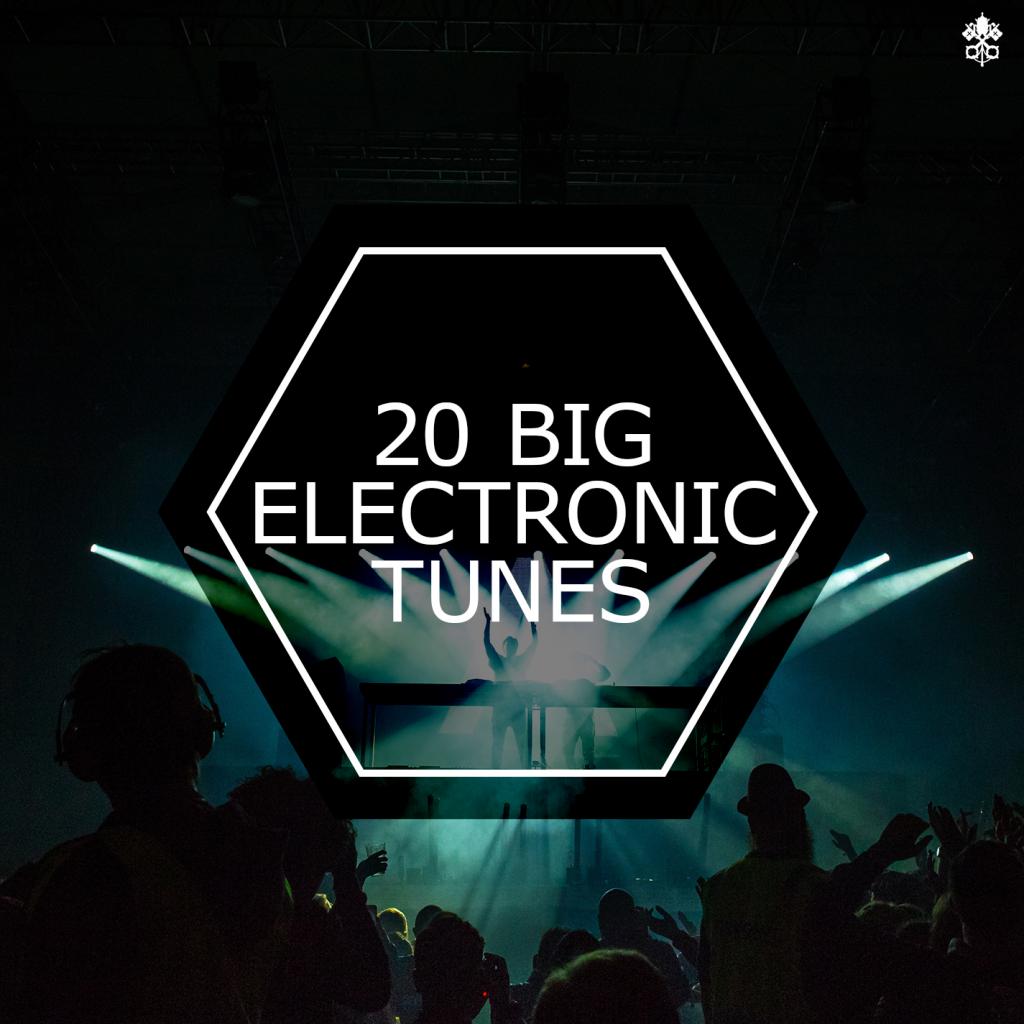 20 Big Electronic Tunes