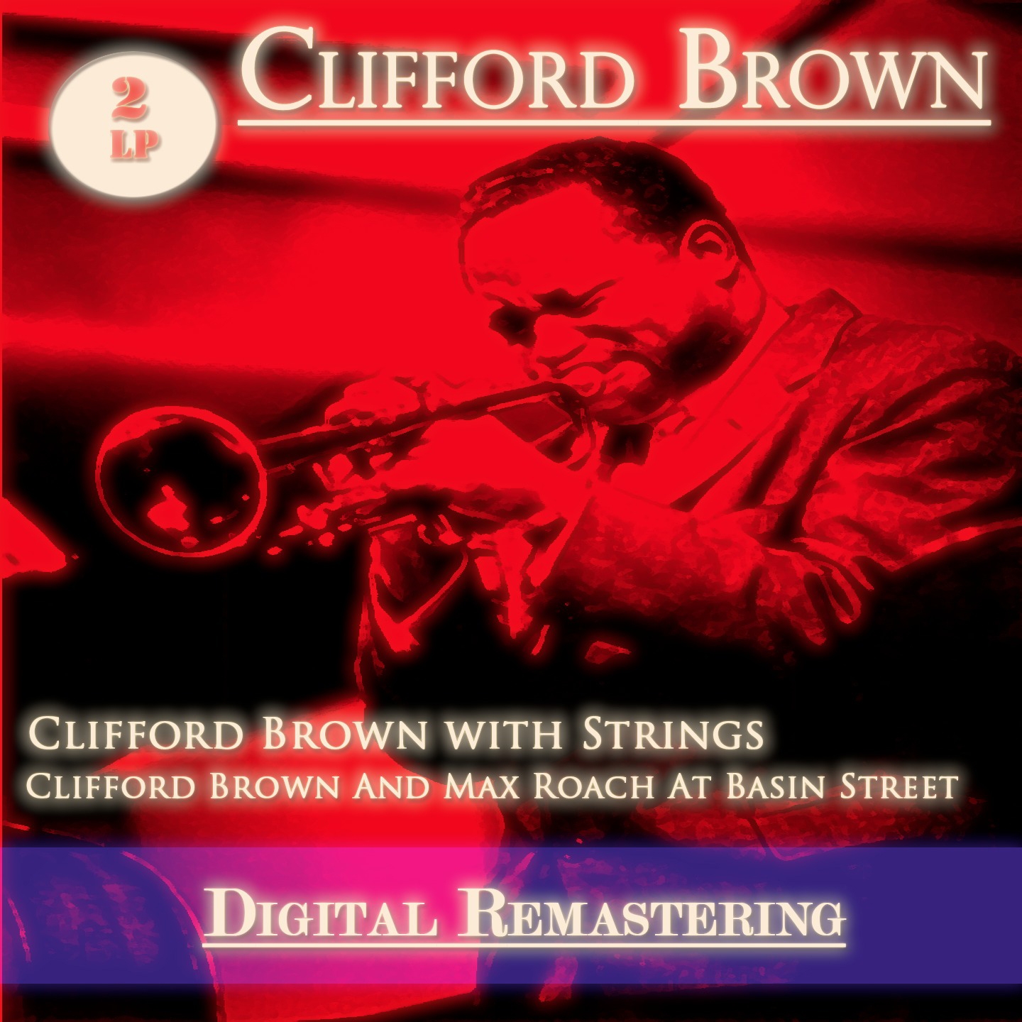 Clifford Brown With Strings / Clifford Brown and Max Roach At Basin Street (2 LP)