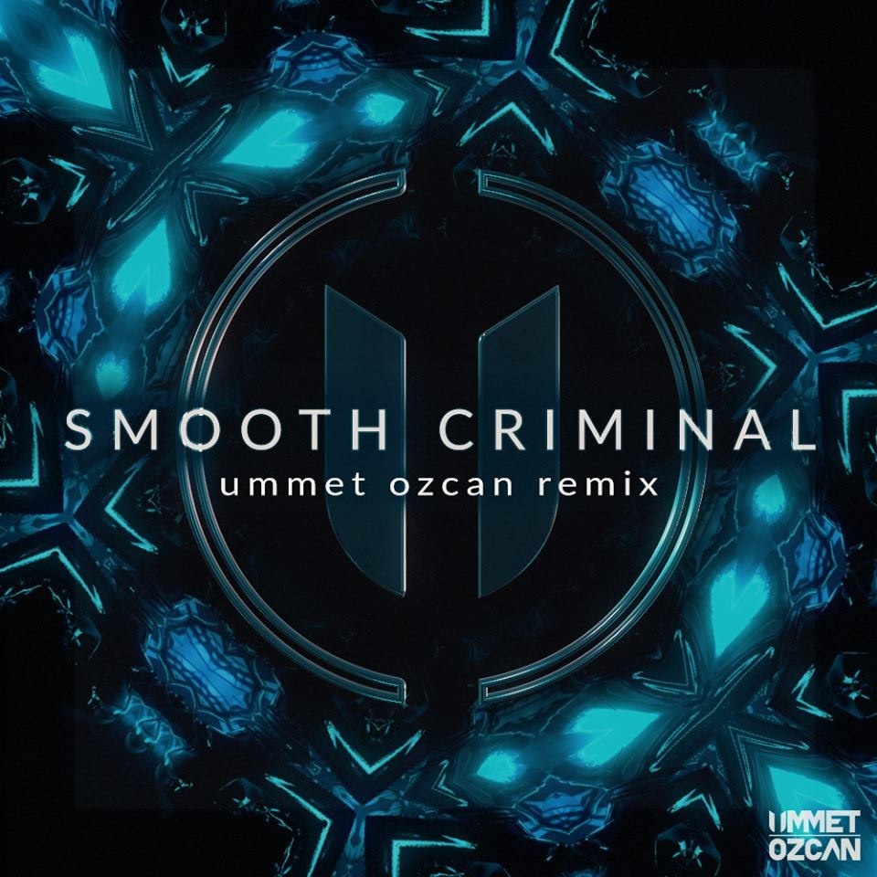 Smooth Criminal (Ummet Ozcan Remix)