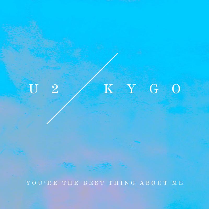 You're The Best Thing About Me (U2 Vs. Kygo)