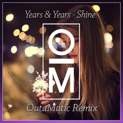 Shine  (OutaMatic Remix)