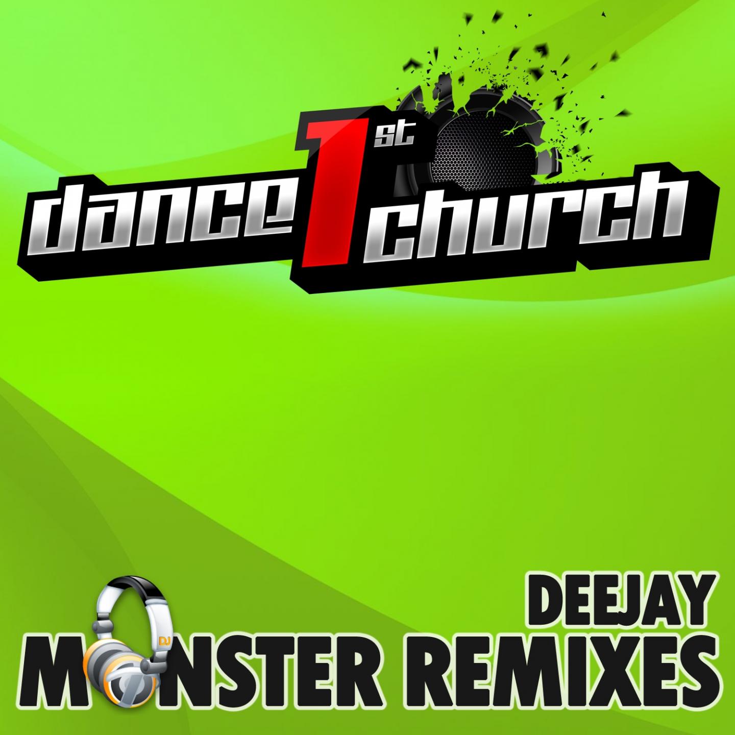 Dance 1St Church - Deejay Monster Remixes Vol. 2