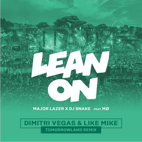 Lean On ( Dimitri Vegas & Like Mike Tomorrowland Remix )