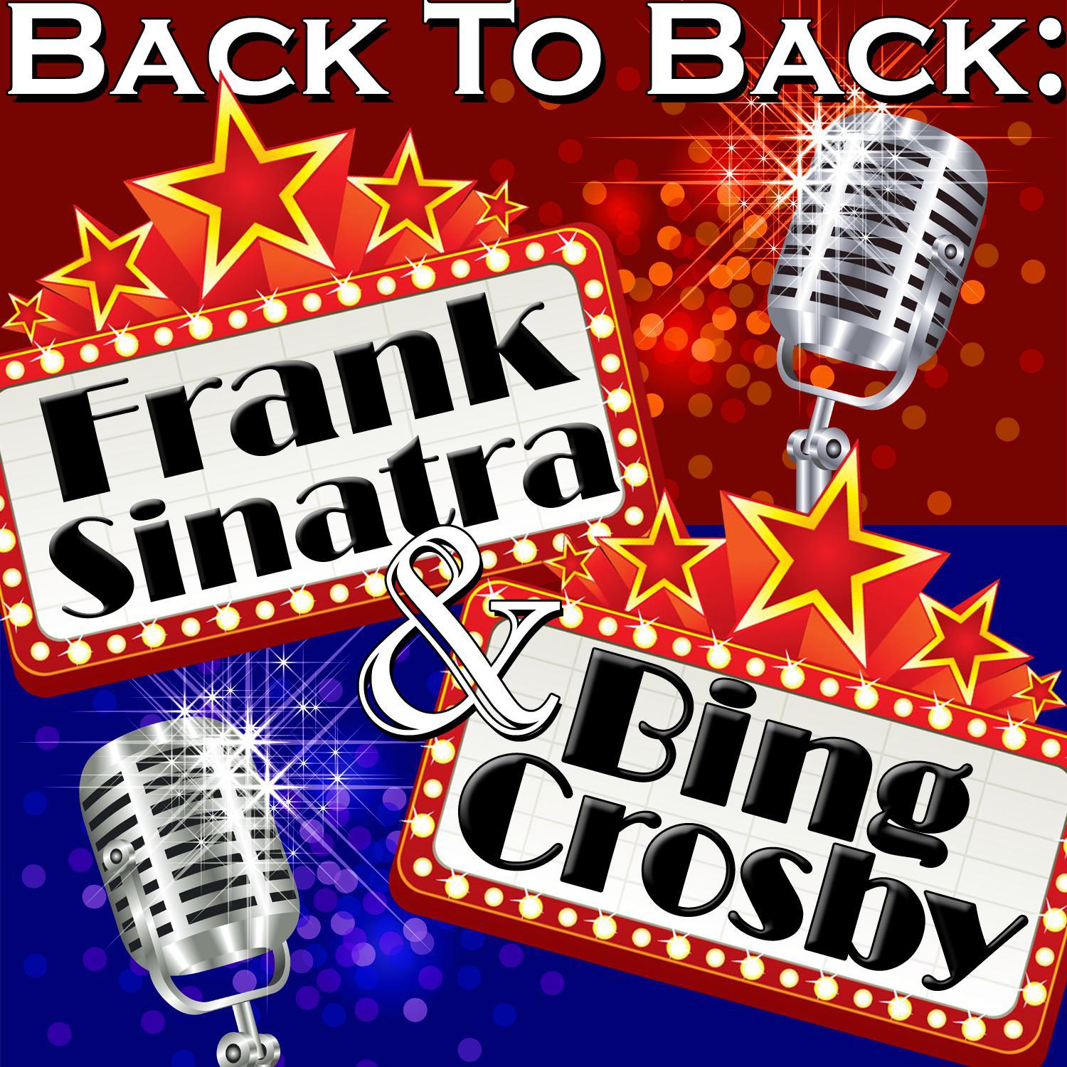 Back To Back: Frank Sinatra & Bing Crosby