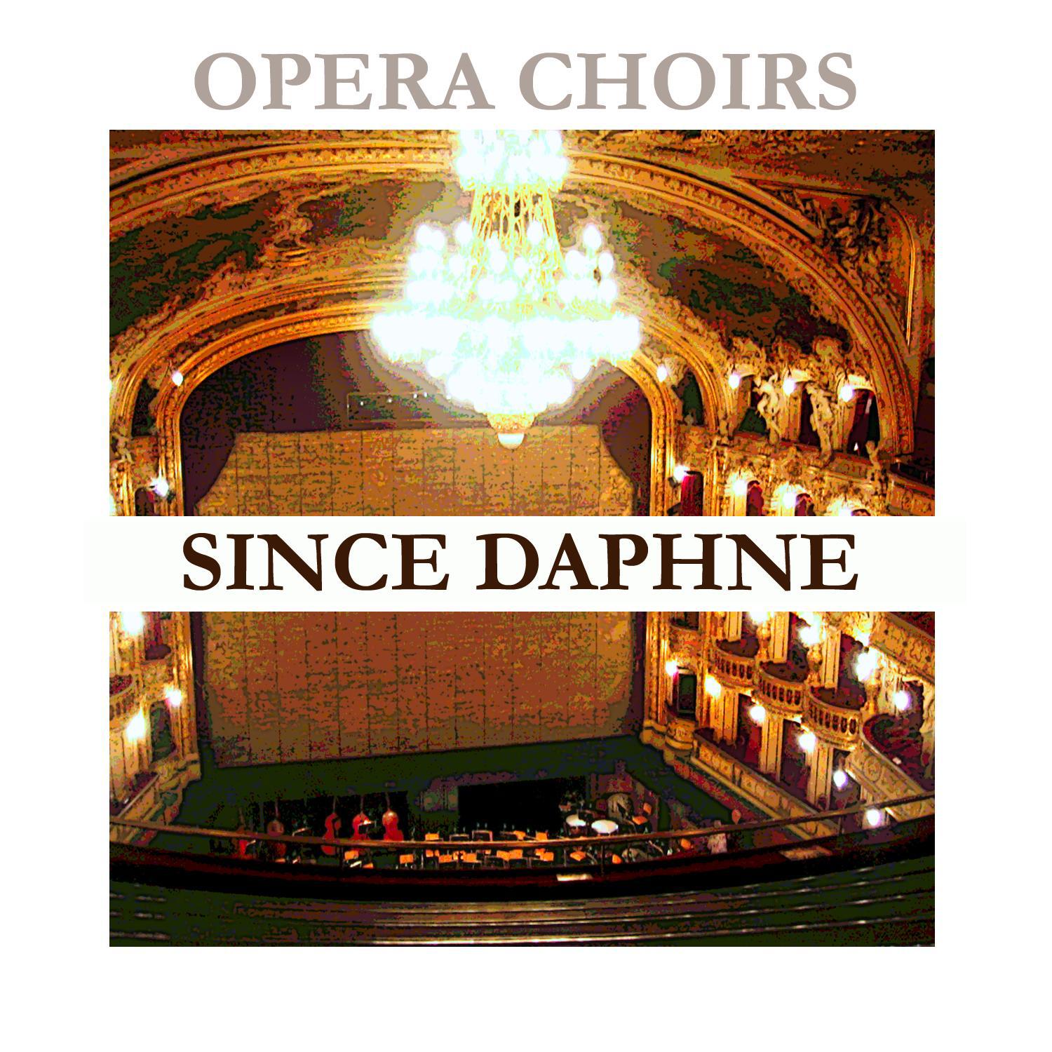 Opera Choirs - Since Daphne