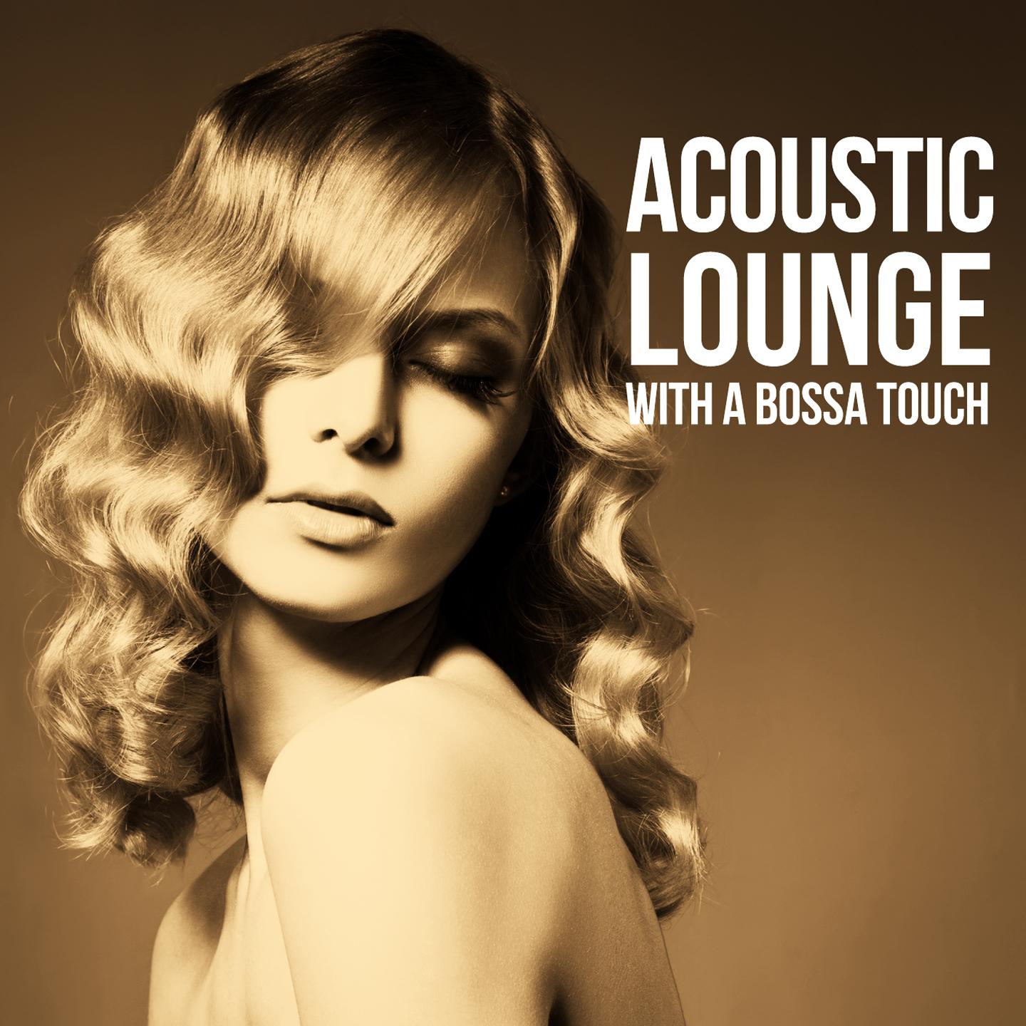 Acoustic Lounge (With a Bossa Touch)